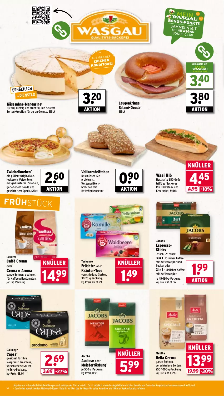 Aktueller Prospekt Wasgau - von 01.09 bis 06.09.2025 - strona 14 - produkty: angebot, auto, bella crema, bier, Biere, bohne, bohnen, brötchen, caffè crema, Cap, dallmayr, dallmayr capsa, eis, ente, espresso, frucht, früchte, gin, gouda, hafer, haferflocken, jacobs, kaffee, kaffeevollautomat, kaffeevollautomaten, Käse, korn, Kraut, kräuter, krautsalat, kuchen, lavazza, löslicher kaffee, mandarine, Meister, meisterröstung, melitta, nespresso, nuss, oder kräuter, reis, ring, rwe, sahne, salami, salat, Soße, Speck, steak, tee, teekanne, Ti, tomate, tomaten, torte, vollautomaten, würfel, zucker, zwiebel, zwiebeln