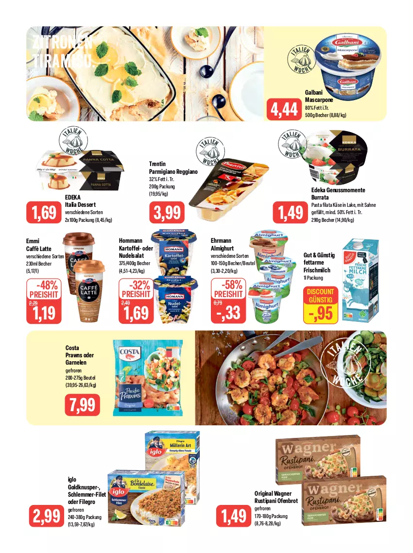 Aktueller Prospekt Feneberg - Prospekte - von 17.08 bis 19.08.2023 - strona 7 - produkty: almighur, almighurt, Becher, beutel, brot, Burrata, caffè latte, deka, dessert, discount, edeka italia, ehrmann, ehrmann almighurt, eis, emmi, ente, filegro, filet, galbani, garnelen, gin, iglo, kartoffel, Käse, latte, mascarpone, milch, nudel, nudelsalat, nuss, Ofen, original wagner, parmigiano, parmigiano reggiano, pasta, prawns, reggiano, reis, rustipani, sahne, salat, schlemmer-filet, Ti, tiramisu, wagner, zitrone, zitronen