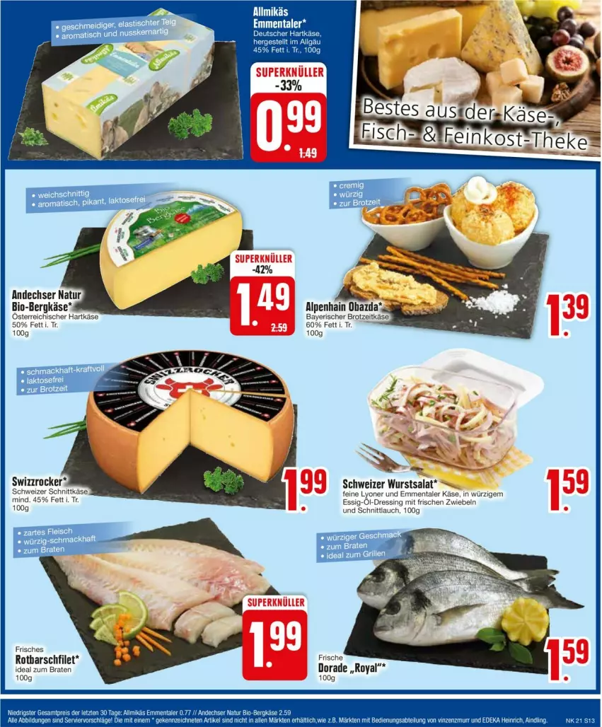 Aktueller Prospekt Edeka - Prospekte - von 20.05 bis 25.05.2024 - strona 13 - produkty: Alpenhain, andechser natur, Bergkäse, bio, braten, Dorade, dressing, emmentaler, essig, filet, hartkäse, ideal zum braten, Käse, lyoner, natur, obazda, Rotbarsch, rotbarschfilet, salat, schnittkäse, schnittlauch, schweizer schnittkäse, Swizzrocker, wurst, Yo, zwiebel, zwiebeln