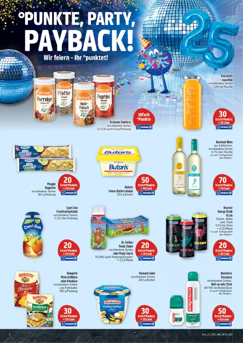 Aktueller Prospekt Marktkauf - Prospekt - von 10.08 bis 16.08.2025 - strona 4 - produkty: baguette, Becher, Borotalco, butter, Butterschmalz, Cap, capri-sun, deo, deospray, Dr. Oetker, drink, energy drink, ente, flasche, frucht, fruchtsaft, fruchtsaftgetränk, getränk, gewürz, grill, Grillkäse, homann, Käse, malz, meggle, Ofen, Ofenkäse, Paula, payback, roll-on, Roller, rouge, saft, salat, Schmalz, shake, smoothie, snack, Ti, true fruits, wein