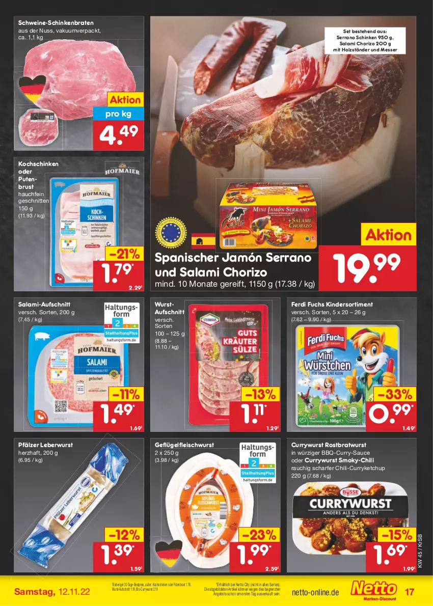 Aktueller Prospekt Netto Marken-Discount - Filial-Angebote - von 07.11 bis 12.11.2022 - strona 17 - produkty: angebot, aufschnitt, bestpreis, bio, braten, bratwurst, chili, chorizo, curry, currywurst, eis, ferdi fuchs, fleisch, fleischwurst, Geflügel, Holz, jamón serrano, ketchup, Kinder, kochschinken, leberwurst, messer, nuss, pute, putenbrust, Rauch, reis, rostbratwurst, salami, sauce, schinken, schinkenbraten, schnitten, schwein, schweine, serrano, serrano schinken, Ti, wein, weine, wurst, ZTE