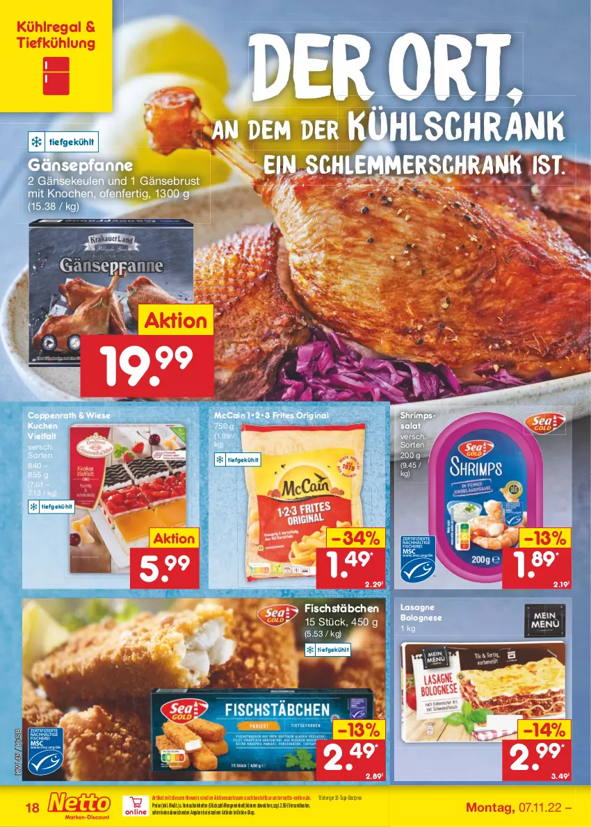 Aktueller Prospekt Netto Marken-Discount - Filial-Angebote - von 07.11 bis 12.11.2022 - strona 18 - produkty: bestpreis, bolognese, coppenrath, eis, fisch, fischstäbchen, Gänsebrust, Gänsekeulen, gin, kuchen, kühlregal, kühlschrank, lasagne, mccain, ndk, Ofen, pfanne, regal, reis, salat, Schrank, Ti