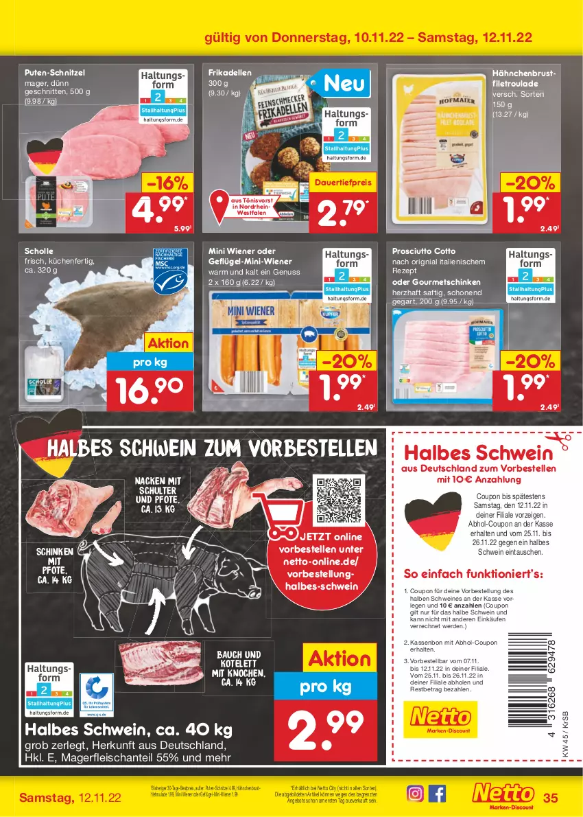 Aktueller Prospekt Netto Marken-Discount - Filial-Angebote - von 07.11 bis 12.11.2022 - strona 35 - produkty: angebot, auer, Bau, bestpreis, brustfilet, coupon, dauertiefpreis, dell, eis, elle, erde, filet, fleisch, frikadellen, Geflügel, hähnchenbrust, hähnchenbrustfilet, kotelett, küche, Küchen, nuss, prosciutto, prosciutto cotto, pute, reis, rezept, saft, schinken, schnitten, schnitzel, scholl, schwein, schweine, Ti, tiefpreis, wein, weine, wiener, ZTE