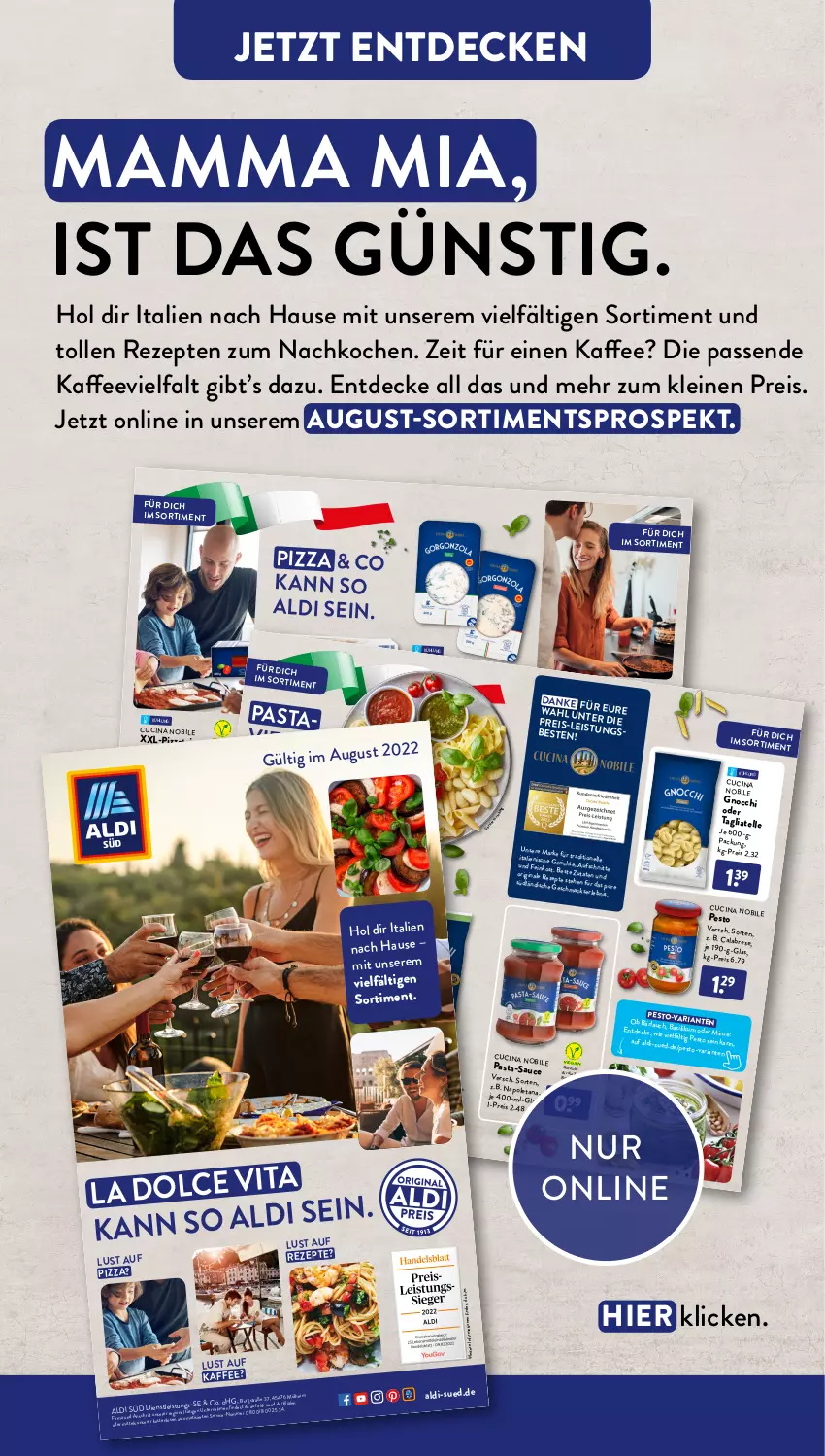 Aktueller Prospekt AldiSud - IN ZWEI WOCHEN - von 15.08 bis 20.08.2022 - strona 12 - produkty: aldi, aufschnitt, auto, basilikum, bolognese, chili, cin, decke, eis, elle, fleisch, gin, gnocchi, gorgonzola, kaffee, Käse, lasagne, Lasagneblätter, latte, leine, mam, minze, mit paprika, nudel, paprika, pasta, pesto, pizza, Pizzateig, reis, rezept, rezepte, Ria, sauce, Spezi, tagliatelle, Ti, tomate, tomaten, tomatensauce, torte