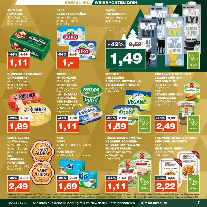 Aktueller Prospekt Real - von 04.12 bis 09.12.2023 - strona 7 - produkty: albray, arla, arla buko, Bad, Becher, Buko, camembert, cordon bleu, dell, dip, drink, eis, elle, exquisa, exquisa frischkäse, frikadellen, frischkäse, gin, hafer, Haferdrink, Käse, kiri, meggle, miree, nuggets, reis, Ria, Rügener, rügener badejunge, rügenwalder, rügenwalder mühle, saint albray, salami, schinken, schinken spicker, St. Mang, Streichzart, The Vegetarian Butcher, Ti, Vegeta, weichkäse, weihnachten, ZTE