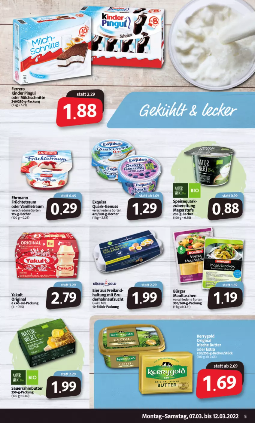 Aktueller Prospekt Markant - Prospekte - von 07.03 bis 12.03.2022 - strona 5 - produkty: auer, Becher, butter, ehrmann, eier, eis, exquisa, ferrero, früchte, gin, Kinder, kinder pingui, LG, maultaschen, milch, Milchschnitte, nuss, pingui, quark, Sauerrahm, speisequark, Tasche, taschen, vanille