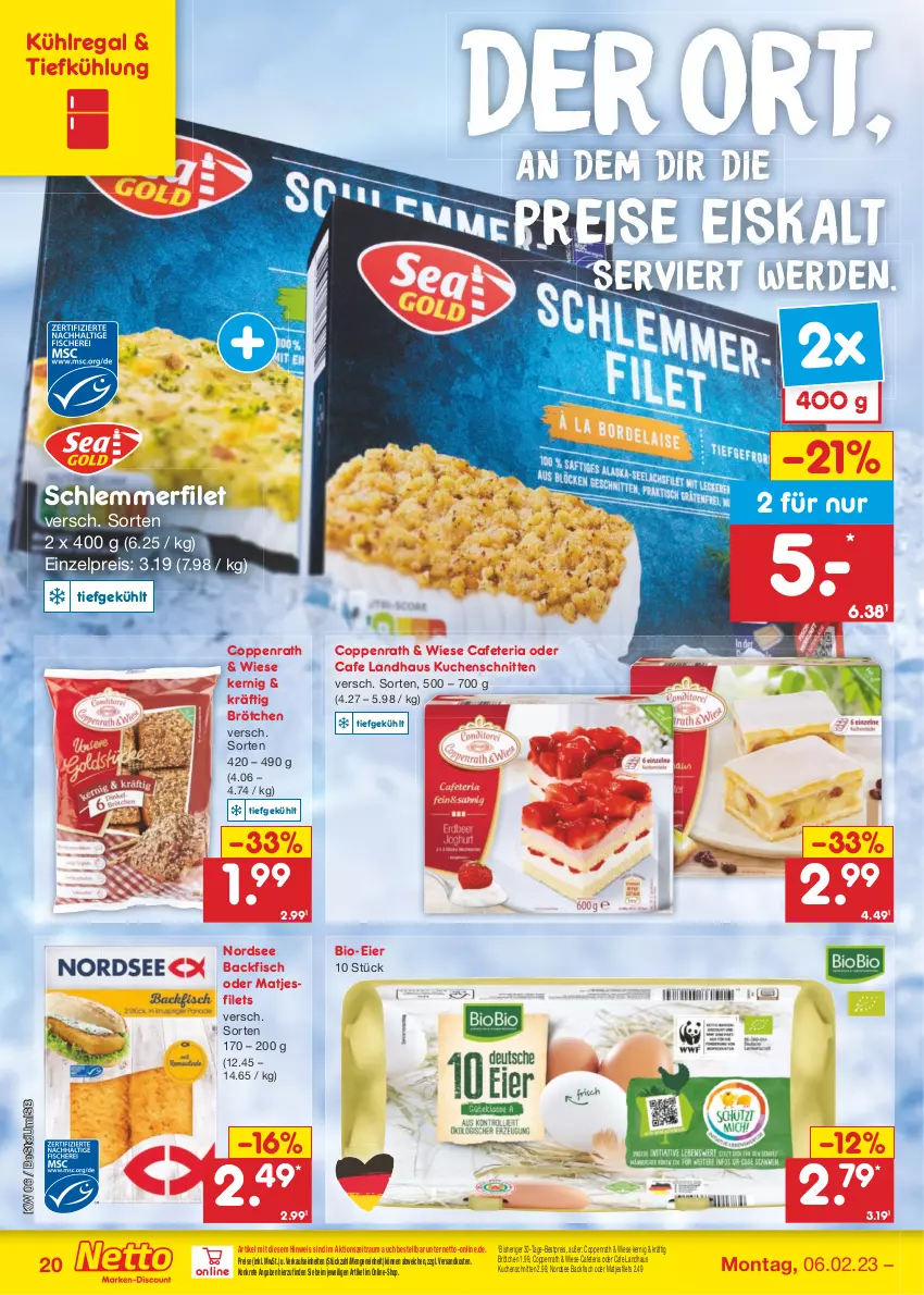 Aktueller Prospekt Netto Marken-Discount - Filial-Angebote - von 06.02 bis 11.02.2023 - strona 20 - produkty: backfisch, bestpreis, bio, brötchen, coppenrath, eier, eis, erde, filet, filets, fisch, kuchen, Kuchenschnitte, kühlregal, matjes, Matjesfilet, matjesfilets, ndk, Nordsee, regal, reis, Ria, schlemmerfilet, schnitten, Ti