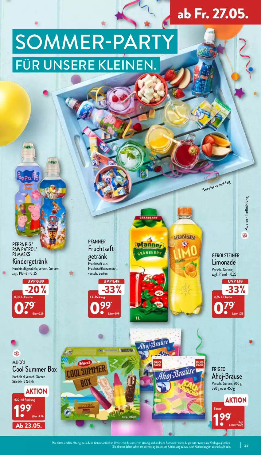 Aktueller Prospekt Aldi Nord - Aldi-Aktuell - von 23.05 bis 28.05.2022 - strona 33 - produkty: ahoj-brause, aus der tiefkühlung, beutel, brause, eis, flasche, frucht, fruchtsaft, fruchtsaftgetränk, gerolsteine, gerolsteiner, getränk, gin, Kinder, leine, limo, limonade, Paw Patrol, Peppa Pig, pfanne, Pfanner, saft, steiner, stieleis, Ti, ZTE