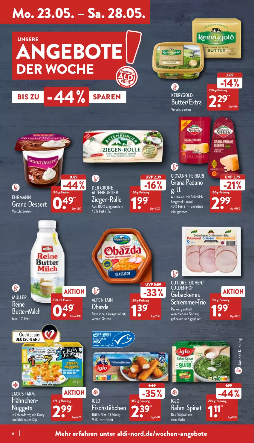 Aktueller Prospekt Aldi Nord - Aldi-Aktuell - von 23.05 bis 28.05.2022 - strona 6 - produkty: aldi, Alpenhain, altenburger, angebot, angebote, auer, Becher, burger, butter, curry, dessert, dip, ehrmann, Ehrmann Grand Dessert, filet, fisch, fischstäbchen, flasche, geback, gin, grana, grana padano, iglo, Käse, kerrygold, milch, Müller, nuggets, obazda, padano, rahm-spinat, Rana, Spezi, spinat, Ti