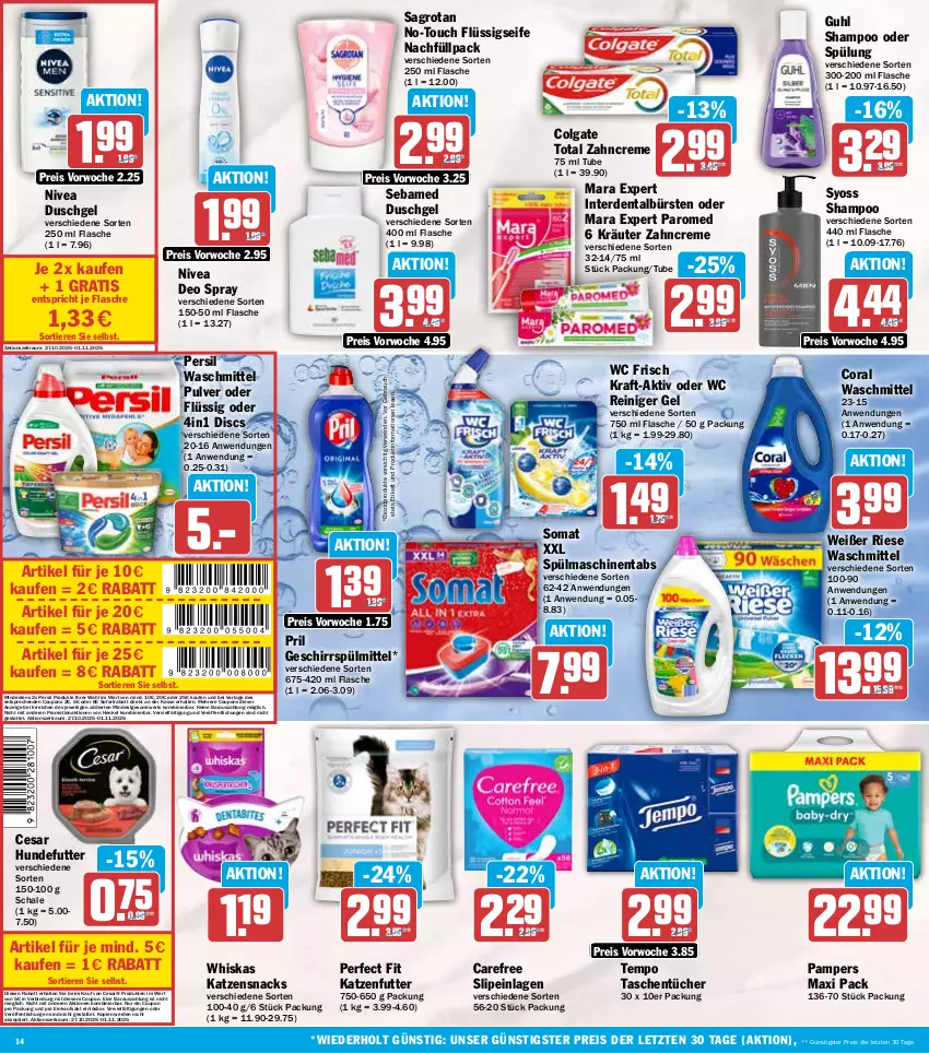 Aktueller Prospekt Hit - Wochenprospekt - von 27.10 bis 01.11.2025 - strona 14 - produkty: bio, biozidprodukte, bürste, bürsten, carefree, colgate, colgate total, Coral, coupon, coupons, creme, deo, deo spray, duschgel, eis, erde, flasche, flüssigseife, geschirr, geschirrspülmittel, Guhl, henkel, katzenfutter, katzensnack, katzensnacks, kraft, kräuter, LG, nivea, pampers, Perfect Fit, persil, persil waschmittel, pril, Rauch, reiniger, reiniger gel, reis, rwe, sagrotan, Schal, Schale, sebamed, Seife, shampoo, shampoo oder spülung, slip, slipeinlagen, snack, snacks, sofortrabatt, somat, spülmaschinen, spülmaschinentabs, spülmittel, spülung, syoss, Tasche, taschen, taschentücher, Tempo, Ti, Tiere, tücher, waschmittel, wc frisch, whiskas, Yo, zahncreme, ZTE