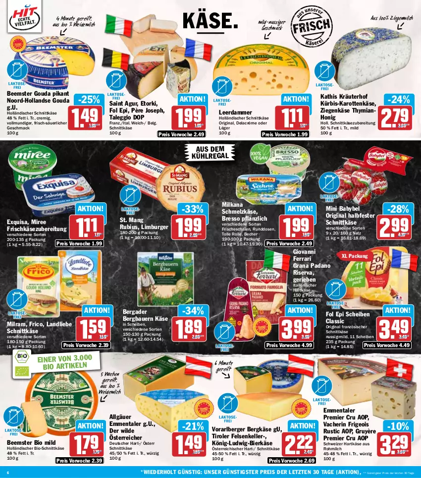 Aktueller Prospekt Hit - Wochenprospekt - von 27.10 bis 01.11.2025 - strona 6 - produkty: auer, aus dem kühlregal, babybel, Bau, Bauer, Becher, Beemster, bergader, Berger, Bergkäse, bier, bio, bresso, burger, eis, elle, emmentaler, exquisa, fol epi, frico, frischkäse, frischkäsezubereitung, gin, gouda, grana, grana padano, halbfester schnittkäse, hartkäse, holländischer schnittkäse, honig, italienischer hartkäse, karotten, Käse, kräuter, kühlregal, Kürbis, landliebe, leerdammer, LG, Limburger, mac, milch, milka, milkana, milram, mini babybel, miree, nuss, padano, Rana, regal, reis, riserva, Rubius, Saint Agur, Schal, Schale, Schmelzkäse, schnittkäse, schweizer hartkäse, St. Mang, Ti, weidemilch, Wild, ziegenkäse, ZTE