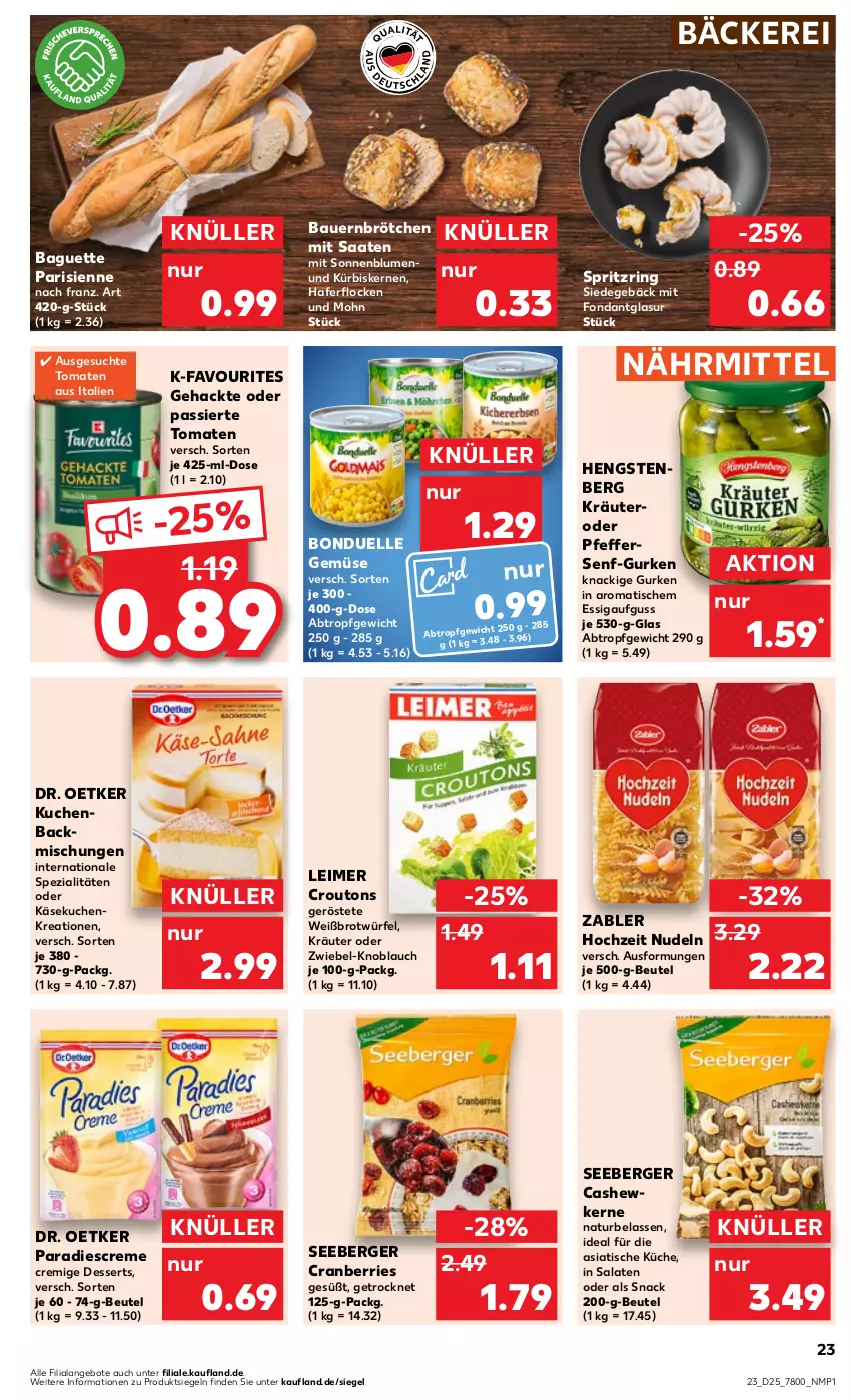 Aktueller Prospekt Kaufland - Prospekt - von 22.06 bis 28.06.2023 - strona 25 - produkty: angebot, angebote, auer, backmischung, Backmischungen, baguette, Bau, Bauer, Berger, beutel, blume, blumen, bonduelle, brot, brötchen, Cashew, cashewkerne, cranberries, creme, croutons, dessert, desserts, Dr. Oetker, eimer, elle, essig, gurke, gurken, hafer, haferflocken, hengstenberg, Hochzeit Nudeln, Käse, käsekuchen, knoblauch, kräuter, küche, kuchen, Kürbis, kürbiskerne, leimer, natur, nudel, nudeln, pfeffer, ring, salat, salate, seeberger, senf, snack, sonnenblume, sonnenblumen, Spezi, Ti, tisch, tomate, tomaten, würfel, Zabler, zwiebel