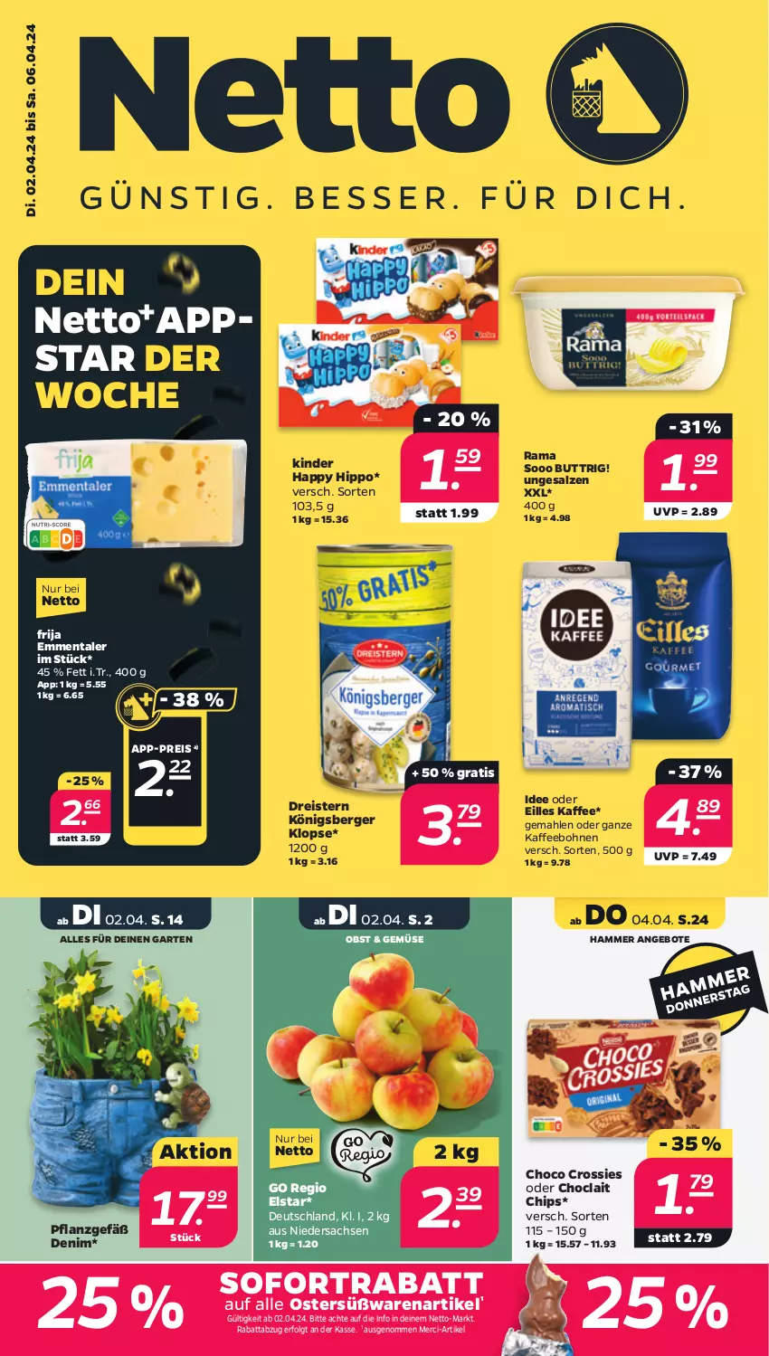 Aktueller Prospekt Netto - Woche 14 - von 01.04 bis 06.04.2024 - strona 1 - produkty: angebot, angebote, Berger, bohne, bohnen, chips, choclait chips, choco crossies, crossies, dreistern, eis, emmentaler, Garten, hipp, kaffee, kaffeebohnen, Kinder, Königsberger Klopse, LG, merci, obst, rama, reis, sac, salz, sofortrabatt, Ti