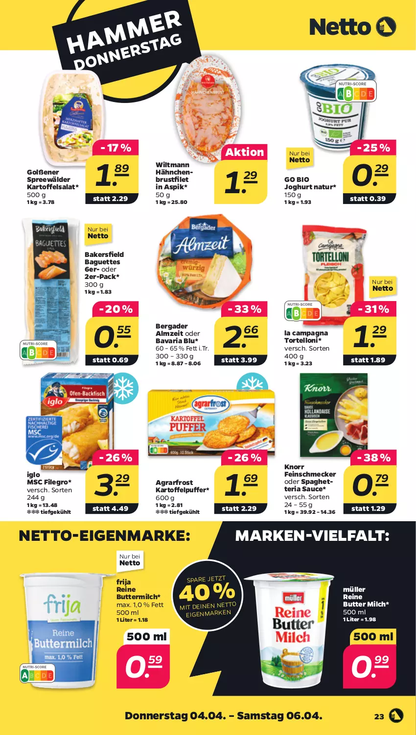 Aktueller Prospekt Netto - Woche 14 - von 01.04 bis 06.04.2024 - strona 23 - produkty: agrarfrost, baguette, baguettes, bavaria blu, bergader, bio, brustfilet, butter, buttermilch, feinschmecker, filegro, filet, hähnchenbrust, hähnchenbrustfilet, iglo, joghur, joghurt, kartoffel, kartoffelpuffer, kartoffelsalat, knorr, milch, Müller, natur, reine buttermilch, Ria, salat, sauce, spreewälder, Ti, torte, tortelloni, wiltmann