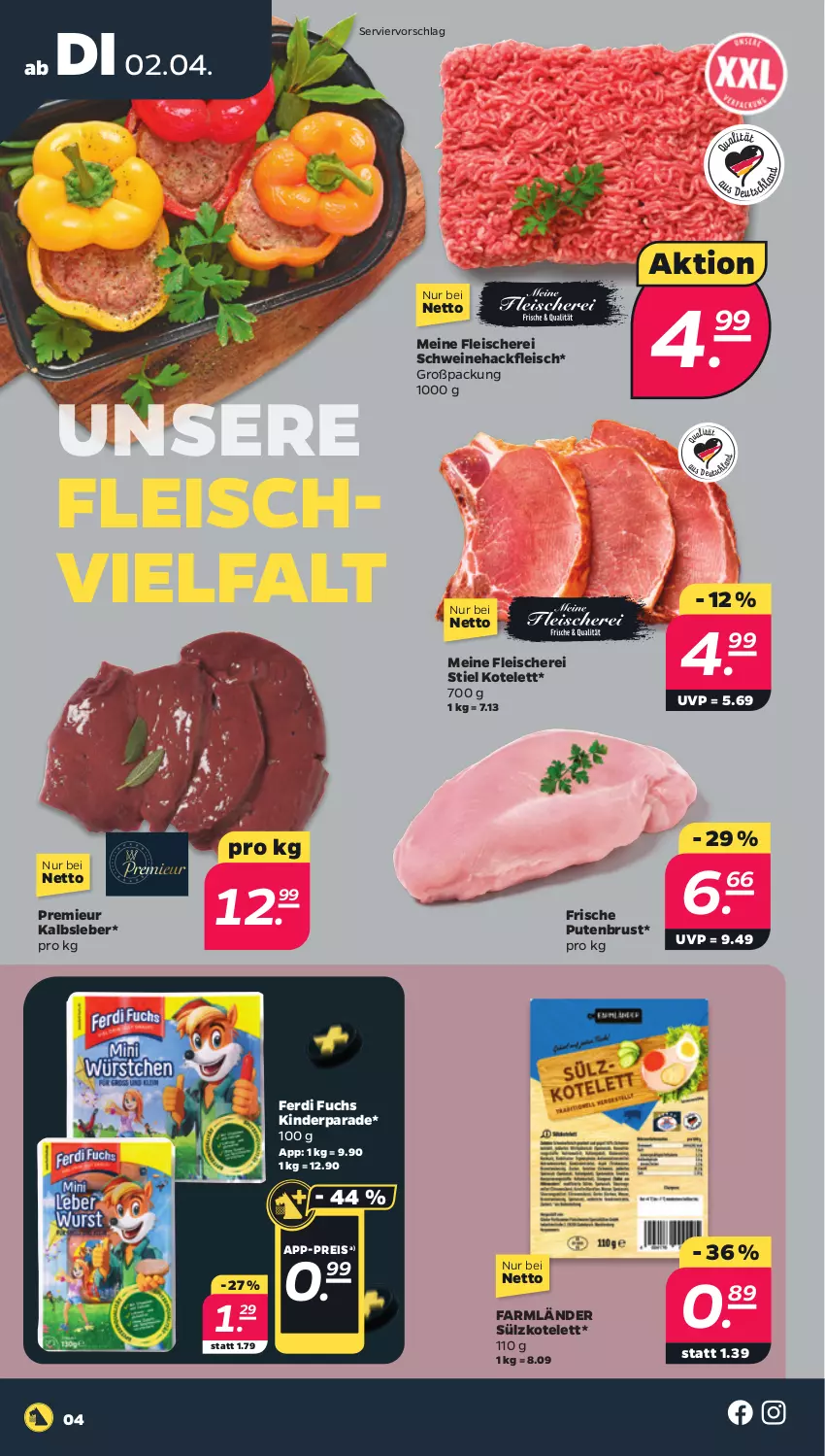 Aktueller Prospekt Netto - Woche 14 - von 01.04 bis 06.04.2024 - strona 4 - produkty: eis, ferdi fuchs, fleisch, Fleischerei, hackfleisch, Kalbsleber, Kinder, kotelett, pute, putenbrust, reis, Schere, schwein, schweine, Schweinehackfleisch, Ti, wein, weine