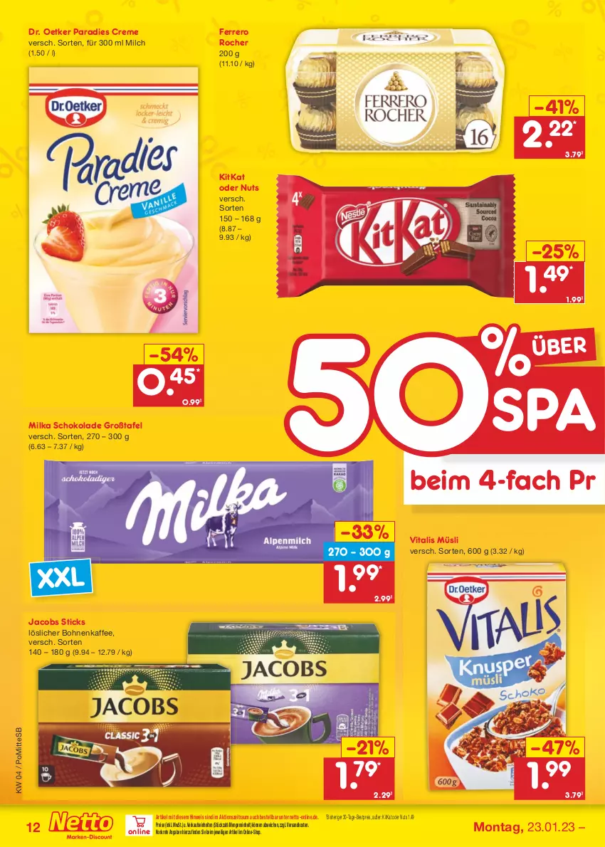 Aktueller Prospekt Netto Marken-Discount - Filial-Angebote - von 23.01 bis 28.01.2023 - strona 12 - produkty: bestpreis, bohne, bohnen, bohnenkaffee, creme, Dr. Oetker, eis, ferrero, Ferrero Rocher, jacobs, kaffee, kitkat, löslicher bohnenkaffee, milch, milka, milka schokolade, müsli, ndk, Paradies Creme, reis, schoko, schokolade, Ti, vita, vitalis, vitalis müsli