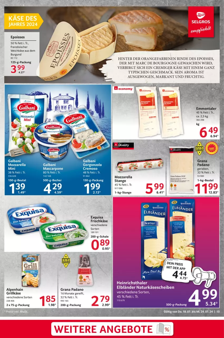 Aktueller Prospekt Selgros - Food - von 18.07 bis 24.07.2024 - strona 15 - produkty: Alpenhain, Bad, beutel, Bourgogne, emmentaler, exquisa, exquisa frischkäse, französischer weichkäse, frischkäse, frucht, galbani, grana, grana padano, grill, Grillkäse, Käse, käsescheiben, mac, mascarpone, mozzarella, natur, nuss, orange, padano, Rana, rel, rind, Schal, Schale, tee, Ti, weichkäse