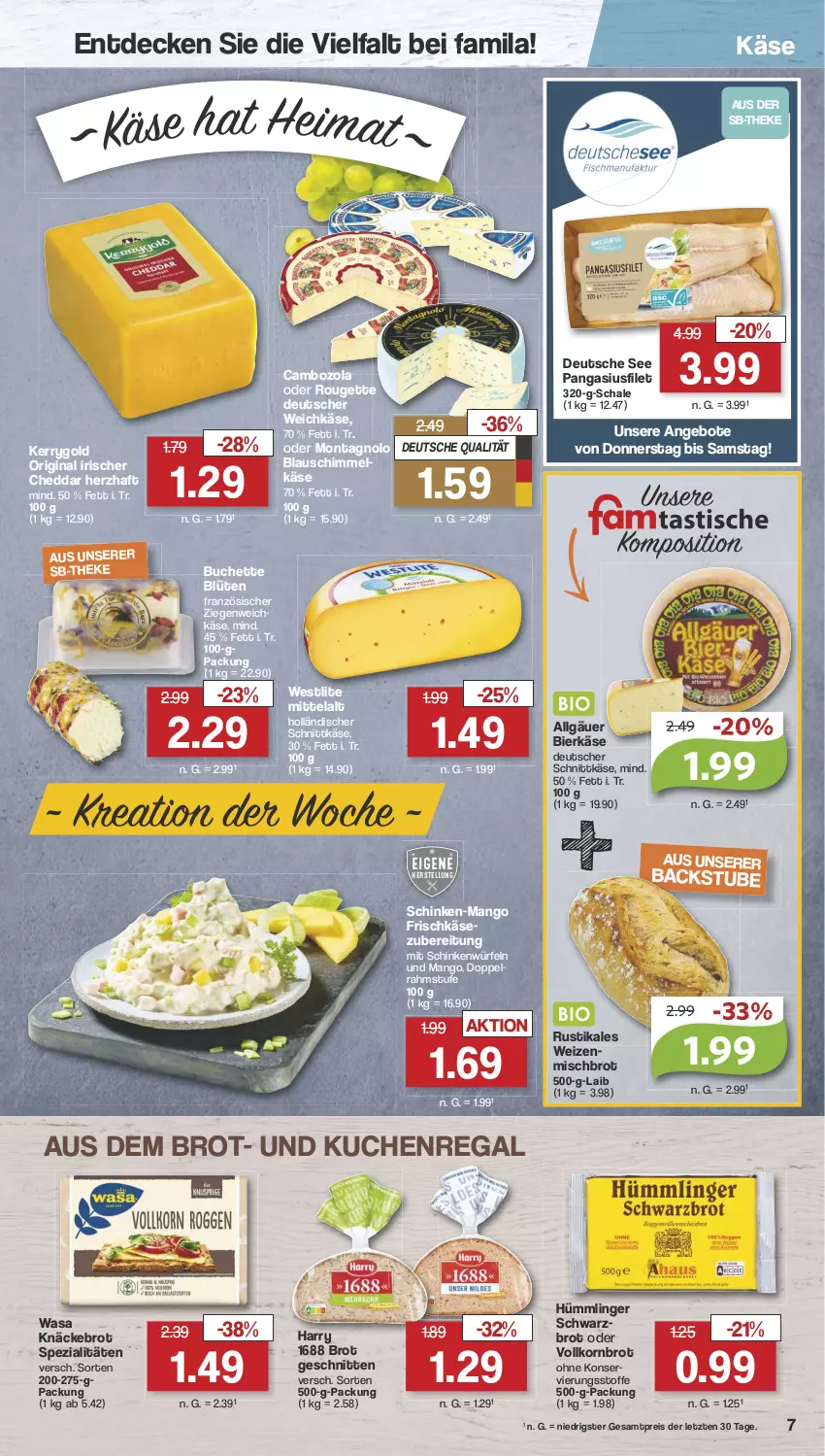 Aktueller Prospekt Famila - Prospekte - von 22.07 bis 27.07.2024 - strona 7 - produkty: angebot, angebote, bier, Blüte, brot, buch, cambozola, cheddar, decke, deutscher schnittkäse, deutscher weichkäse, doppelrahmstufe, eis, filet, frischkäse, frischkäsezubereitung, gin, holländischer schnittkäse, Käse, kerrygold, knäckebrot, korn, Kornbrot, kuchen, LG, mango, Pangasius, regal, reis, rouge, rougette, Schal, Schale, schinken, schnitten, schnittkäse, Schwarzbrot, Spezi, stube, Ti, vollkornbrot, wasa, weichkäse, weizenmischbrot, würfel, ZTE