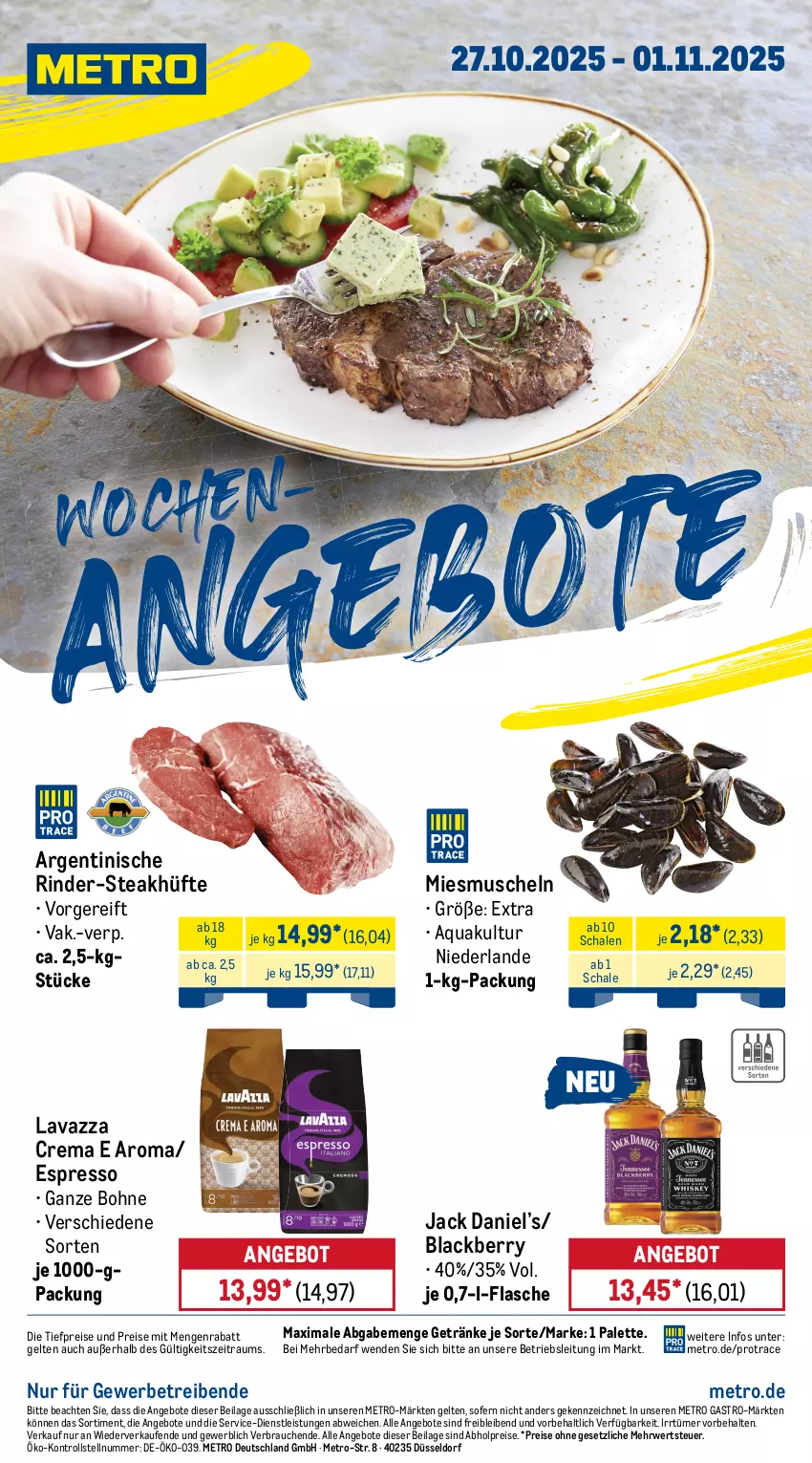 Aktueller Prospekt Metro - Wochen-Angebote - von 27.10 bis 01.11.2025 - strona 1 - produkty: abholpreise, angebot, angebote, aqua, bohne, eis, espresso, flasche, getränk, getränke, ilag, jack daniel, Jack Daniel’s, lack, lavazza, Metro, metro gastro, Muscheln, Palette, Rauch, reis, rind, rinder, rwe, Schal, Schale, steak, steakhüfte, Ti, tiefpreis