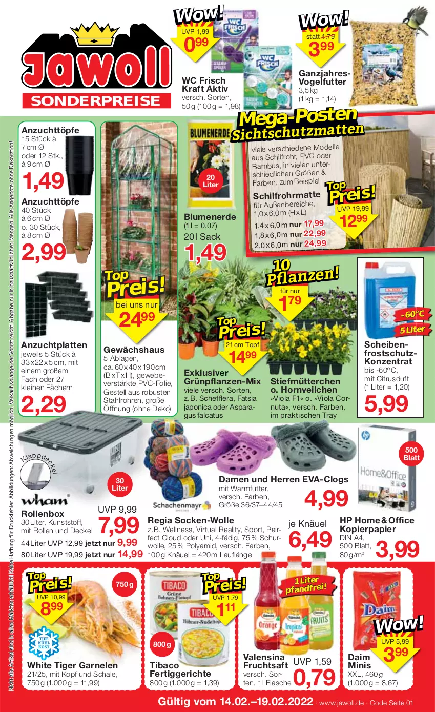 Aktueller Prospekt Jawoll - Prospekte - von 13.02 bis 19.02.2022 - strona 1 - produkty: angebot, angebote, bambus, blume, blumen, blumenerde, citrus, Clogs, daim, decke, Deckel, dekoration, dell, din a4, eis, elle, erde, fertiggericht, fertiggerichte, flasche, frucht, fruchtsaft, garnelen, Gewächshaus, Grünpflanzen, HP, kopierpapier, kraft, latte, leine, Mode, office, papier, pflanze, pflanzen, reis, Rollenbox, sac, saft, Schal, Schale, Scheibenfrostschutz, socken, Sport, Ti, tisch, topf, valensina, Vogelfutter, wc frisch, WC Frisch Kraft Aktiv, wolle