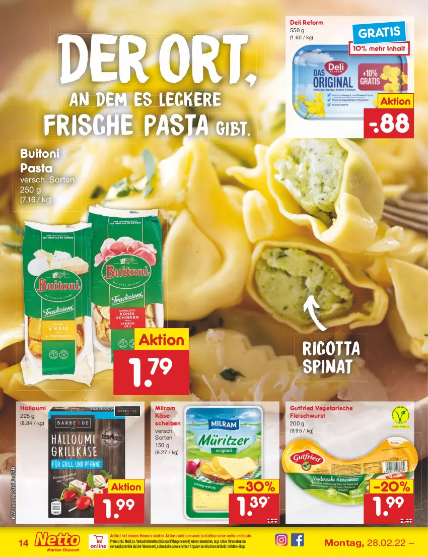 Aktueller Prospekt Netto Marken-Discount - Filial-Angebote - von 28.02 bis 05.03.2022 - strona 14 - produkty: buitoni, buitoni pasta, deli reform, eis, fleisch, fleischwurst, Frische Pasta, gutfried, Halloumi, Käse, käsescheiben, milram, ndk, pasta, reis, ricotta, spinat, Ti, Vegeta, versandkostenfrei, wurst