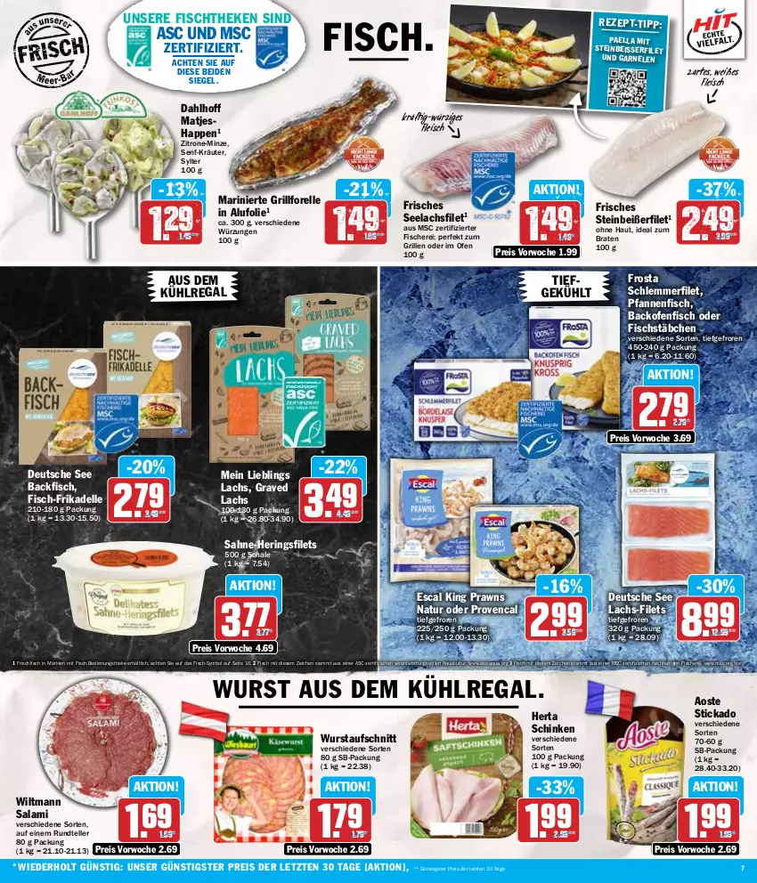 Aktueller Prospekt Hit - Wochenprospekt - von 15.07 bis 20.07.2024 - strona 7 - produkty: aoste stickado, aqua, aufschnitt, aus dem kühlregal, backfisch, backofen, braten, dell, eis, elle, escal, filet, filets, fisch, fische, Fischer, fischstäbchen, fischtheke, fleisch, forelle, frischfisch, frosta, garnelen, Graved Lachs, grill, hering, Herings, heringsfilets, herta, ideal zum braten, kräuter, kühlregal, lachs, lachsfilet, matjes, minze, natur, Ofen, paella, pfanne, pfannen, prawns, regal, reis, rel, ring, sahne, salami, Schal, Schale, Schere, schinken, schlemmerfilet, seelachsfilet, senf, Steinbeißer, Steinbeißerfilet, stickado, Sylter, teller, Ti, wiltmann, wurst, zitrone, ZTE