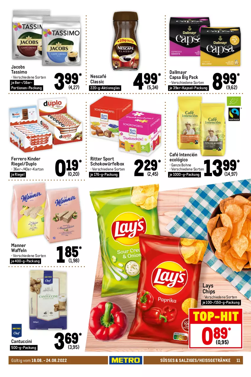 Aktueller Prospekt Metro - Food - von 18.08 bis 24.08.2022 - strona 11 - produkty: auer, beutel, bio, birkel, blume, blumen, blumenöl, bohne, cantuccini, Cap, cerealien, chips, cin, dallmayr, dallmayr capsa, duplo, eis, ferrero, fisch, flasche, getränk, getränke, gewürz, Gewürzmischung, gurke, gurken, heinz, jacobs, jacobs tassimo, ketchup, Kinder, kinder riegel, konfitüre, Konserven, korn, lays, mandel, mandeln, Manner, Nescafé, nestlé, nuss, pfeffer, riegel, ritter, ritter sport, saft, salat, salate, salz, schoko, schokowürfel, Schwartau, sim, sonnenblume, sonnenblumen, sonnenblumenöl, Sport, spreewald-feldmann, suppe, suppen, tassimo, teigwaren, thunfisch, Ti, tomato ketchup, top-hit, tuc, waffeln, würfel