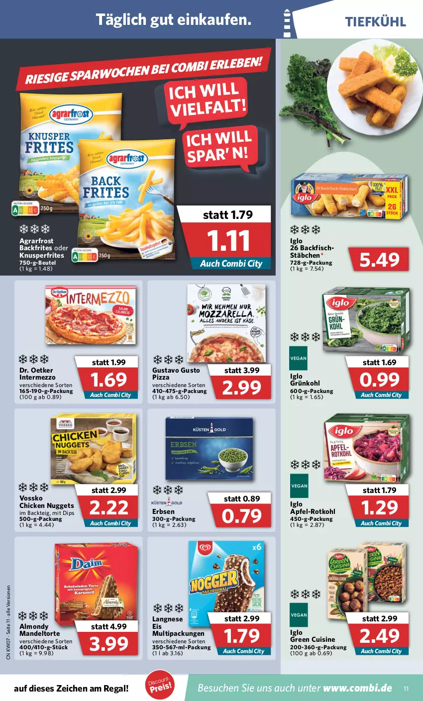 Aktueller Prospekt Combi - Prospekte - von 14.02 bis 19.02.2022 - strona 11 - produkty: agrarfrost, apfel, backfisch, beutel, chicken nuggets, dip, Dr. Oetker, eis, erbsen, fisch, fischstäbchen, iglo, intermezzo, langnese, langnese eis, mandel, nuggets, pizza, regal, rotkohl, Ti, torte, vossko