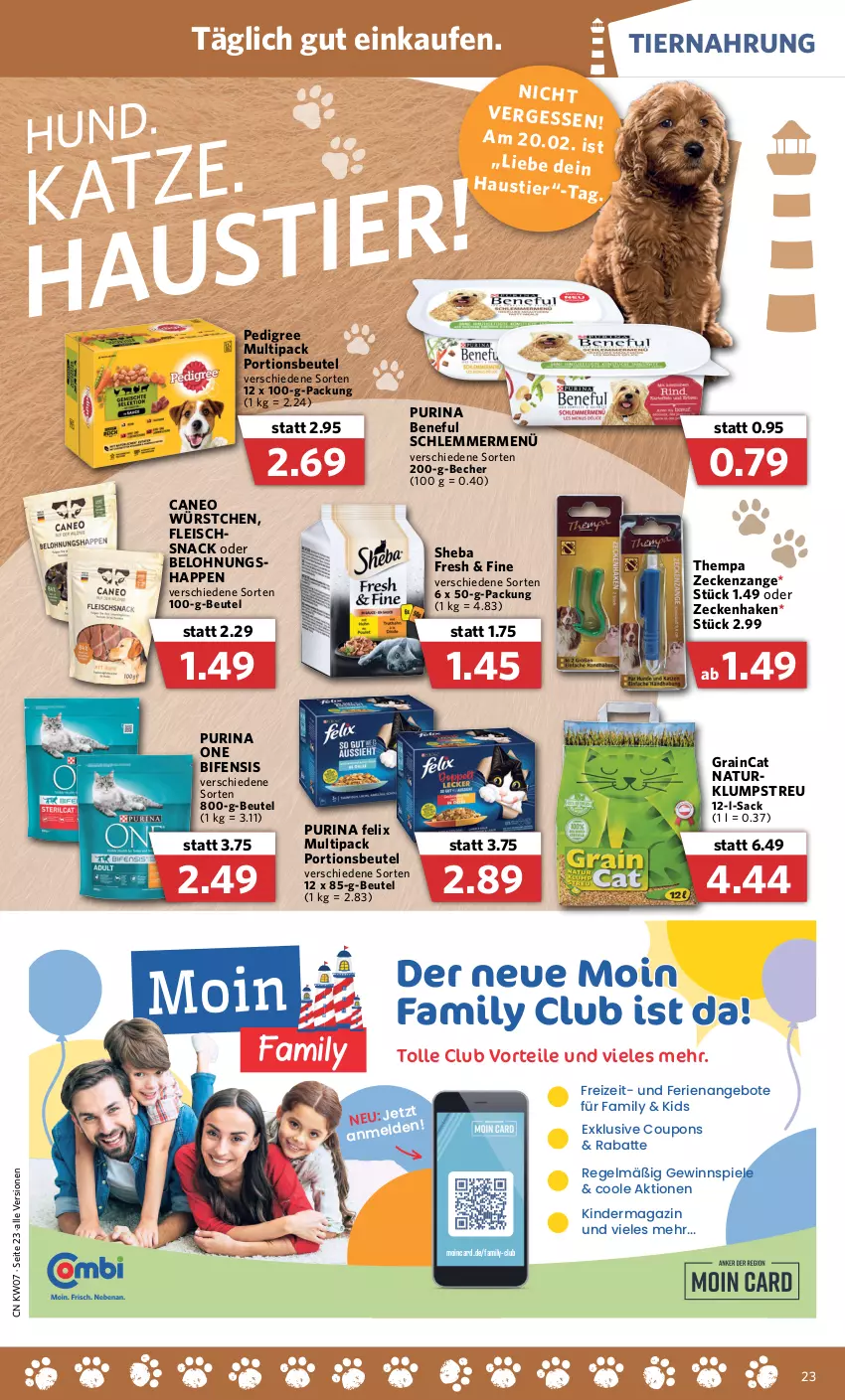 Aktueller Prospekt Combi - Prospekte - von 14.02 bis 19.02.2022 - strona 23 - produkty: angebot, angebote, Becher, beutel, coupon, coupons, eis, felix, fleisch, gewinnspiel, Kinder, klumpstreu, magazin, natur, pedigree, portionsbeutel, purina, sac, sheba, snack, Spiele, Ti, tiernahrung, würstchen