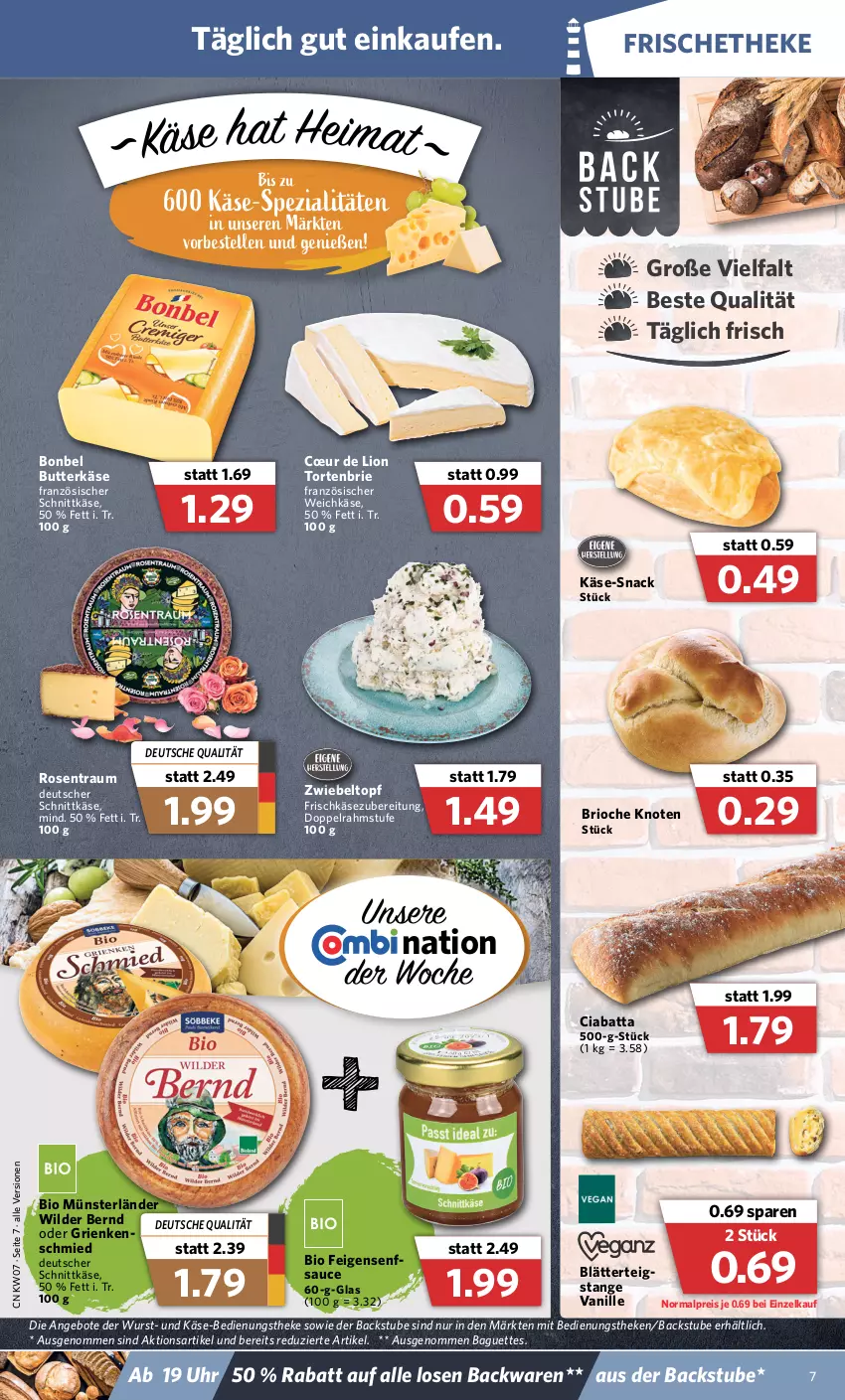 Aktueller Prospekt Combi - Prospekte - von 14.02 bis 19.02.2022 - strona 7 - produkty: angebot, angebote, backwaren, baguette, baguettes, bio, blätterteig, bonbel, brie, butter, butterkäse, ciabatta, deutscher schnittkäse, doppelrahmstufe, eis, elle, Feigen, französischer weichkäse, frischkäse, frischkäsezubereitung, Grienkenschmied, Käse, lion, reis, rosen, sauce, schnittkäse, senf, snack, Spezi, stube, Ti, topf, torte, uhr, vanille, weichkäse, Wild, Wilder Bernd, wurst, zwiebel