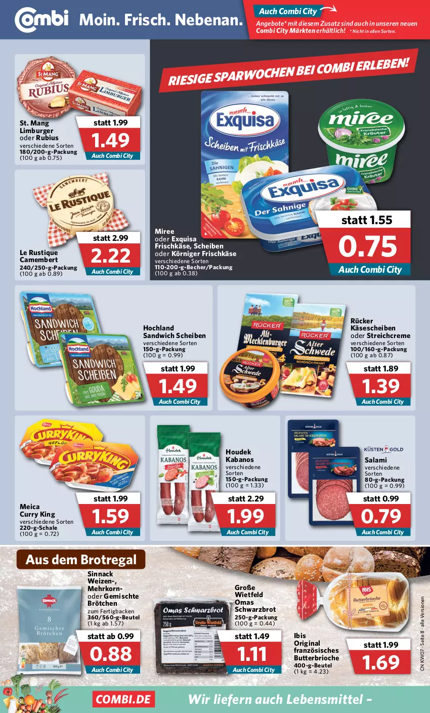 Aktueller Prospekt Combi - Prospekte - von 14.02 bis 19.02.2022 - strona 8 - produkty: angebot, angebote, Becher, beutel, brot, brötchen, burger, butter, camembert, creme, curry, exquisa, exquisa frischkäse, frischkäse, gin, hochland, houdek, kabanos, Käse, käsescheiben, korn, Körniger Frischkäse, Le Rustique, lebensmittel, Limburger, meica, miree, regal, Rubius, salami, sandwich, Schal, Schale, Schwarzbrot, sinnack, St. Mang, Ti