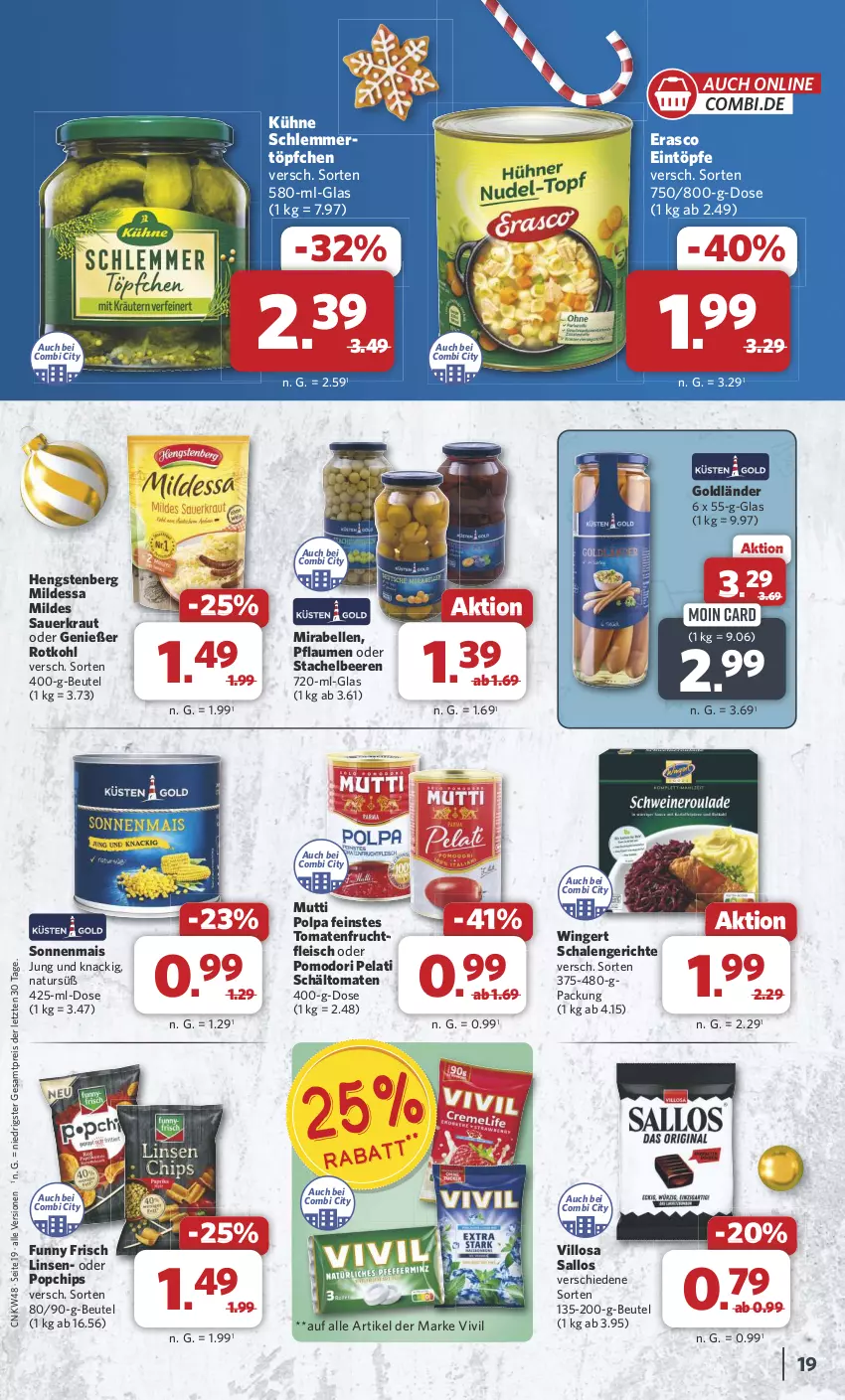 Aktueller Prospekt Combi - Prospekte - von 25.11 bis 30.11.2024 - strona 20 - produkty: auer, beere, beeren, beutel, chips, eintöpfe, eis, elle, erasco, fleisch, frucht, fruchtfleisch, Funny Frisch, hengstenberg, Kraut, Kühne, linsen, mais, Mutti, natur, pflaume, pflaumen, reis, rotkohl, Sauerkraut, Schal, Schale, schlemmertöpfchen, Stachelbeeren, Ti, tomate, tomaten, Töpfchen, ZTE