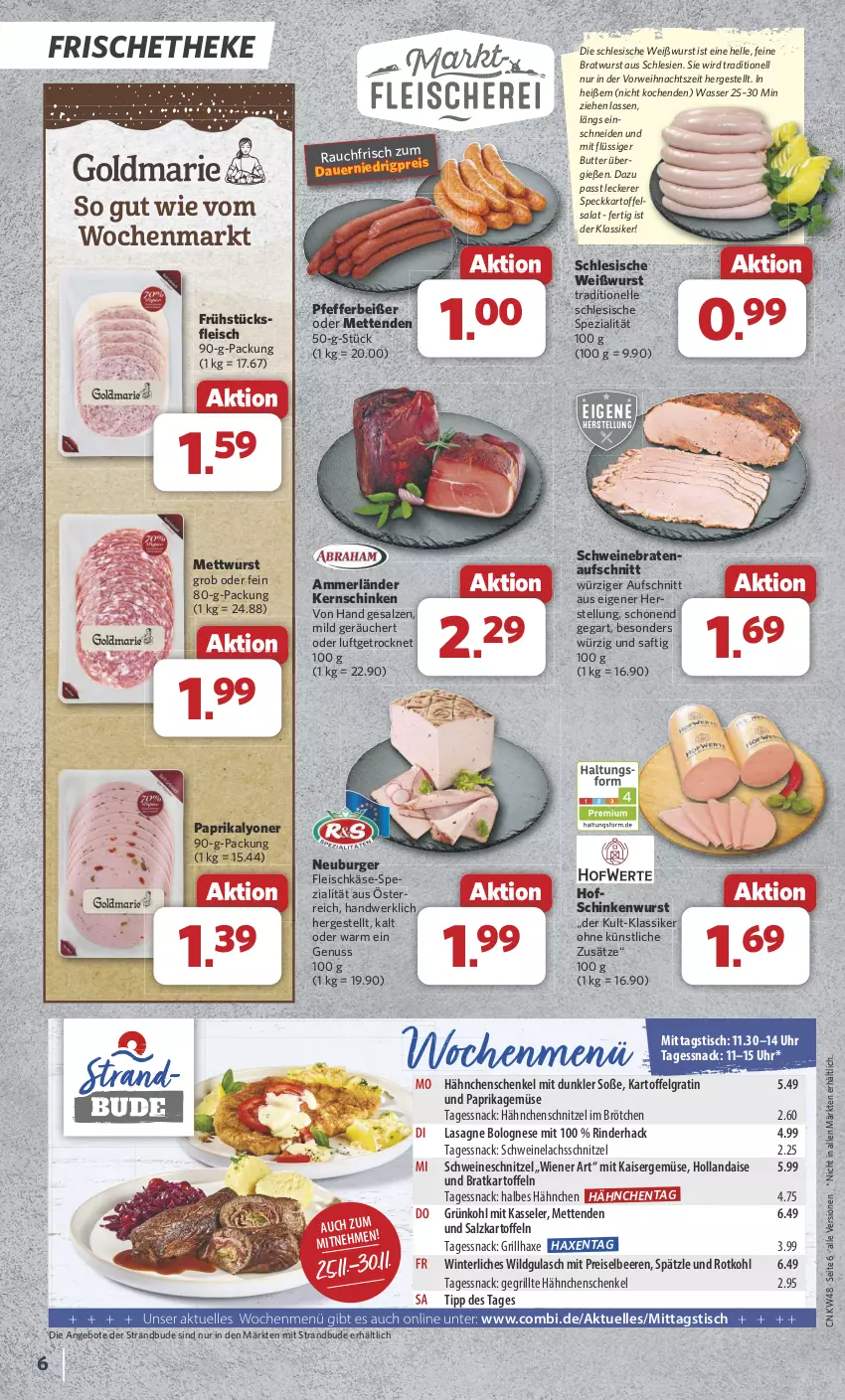 Aktueller Prospekt Combi - Prospekte - von 25.11 bis 30.11.2024 - strona 6 - produkty: ammerländer, angebot, angebote, auer, aufschnitt, axe, beere, beeren, bolognese, braten, bratenaufschnitt, bratwurst, brötchen, burger, butter, eis, elle, fleisch, fleischkäse, frühstücksfleisch, Gegrillte Hähnchenschenkel, grill, grillhaxe, gulasch, hähnchenschenkel, Hähnchenschnitzel, Haxe, henkel, hollandaise, Kaiser, Kaisergemüse, kartoffel, kartoffeln, kartoffelsalat, Käse, kasseler, kernschinken, lachs, lasagne, LG, lyoner, merl, Mett, metten, Mettenden, mettwurst, Neuburger, nuss, paprika, pfeffer, Pfefferbeißer, Rauch, reis, rind, rinder, rotkohl, rwe, saft, salat, salz, schenkel, schinken, schinkenwurst, schnitzel, schwein, schweine, schweinebraten, Schweinelachs, schweineschnitzel, snack, Soße, Speck, Spezi, Ti, tisch, uhr, wasser, wein, weine, Weißwurst, wiener, Wild, wurst, Yo