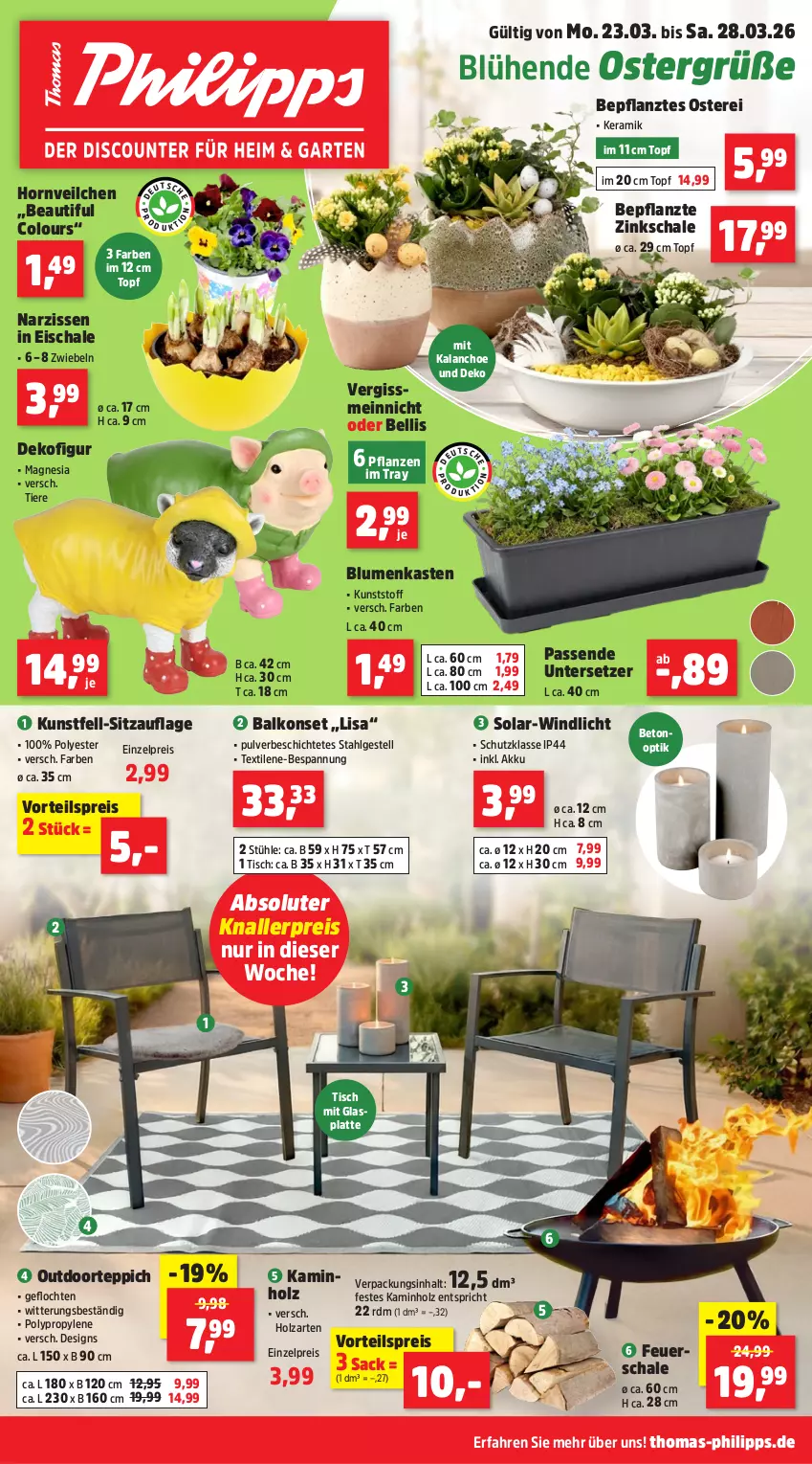 Aktueller Prospekt Thomas Philipps - von 23.03 bis 28.03.2026 - strona 1 - produkty: akku, Balkonset, blume, blumen, Dekofigur, eis, feuerschale, glasplatte, Holz, Kalanchoe, Kamin, Kaminholz, knallerpreis, latte, LG, Narzissen, pflanze, pflanzen, reis, sac, Schal, Schale, Sitzauflage, Stühl, teppich, Ti, Tiere, tisch, topf, Untersetzer, vorteilspreis, windlicht, ZTE, zwiebel, zwiebeln