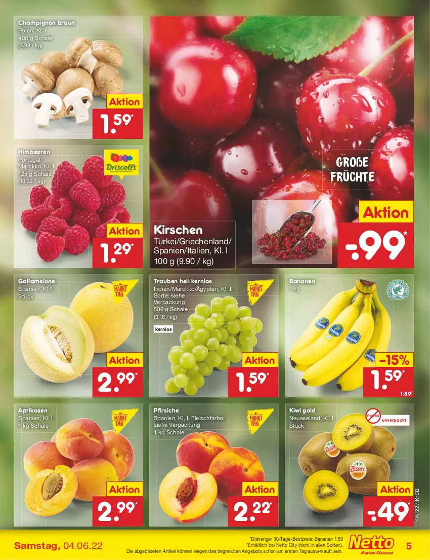 Aktueller Prospekt Netto Marken-Discount - Filial-Angebote - von 30.05 bis 04.06.2022 - strona 5 - produkty: angebot, aprikose, aprikosen, asti, banane, bananen, beere, beeren, bestpreis, braun, champignon, eis, Elan, fleisch, früchte, galiamelone, himbeer, himbeere, himbeeren, kirsch, kirsche, kirschen, kiwi, Kiwi Gold, melone, pfirsich, pfirsiche, reis, Schal, Schale, Ti, trauben, ZTE