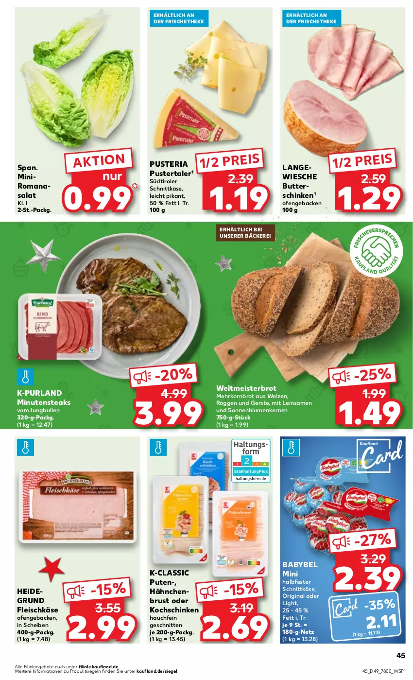 Aktueller Prospekt Kaufland - Prospekt - von 07.12 bis 13.12.2023 - strona 45 - produkty: angebot, angebote, babybel, blume, blumen, brot, butter, eis, fleisch, fleischkäse, geback, gin, hähnchenbrust, halbfester schnittkäse, jungbullen, Käse, kochschinken, korn, Kornbrot, Meister, minutensteaks, Ofen, purland, pute, reis, Ria, Romanasalat, salat, schinken, schnitten, schnittkäse, sonnenblume, sonnenblumen, Sonnenblumenkerne, sonnenblumenkernen, steak, steaks, südtiroler, Ti, weltmeisterbrot