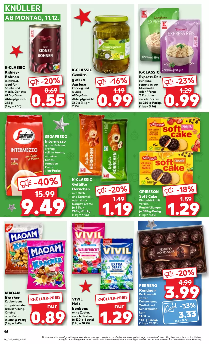 Aktueller Prospekt Kaufland - Prospekt - von 07.12 bis 13.12.2023 - strona 46 - produkty: angebot, beutel, bohne, bohnen, bonbons, brause, cola, creme, eier, eis, elle, express-reis, ferrero, frucht, gewürz, Gewürzgurke, gewürzgurken, gin, griesson, gurke, gurken, hörnchen, intermezzo, kakao, karamell, kidney, kracher, maoam, mikrowelle, milch, nuss, pfanne, pralinen, reis, salat, salate, schoko, schokolade, schokoladen, Segafredo, Ti, ZTE, zucker