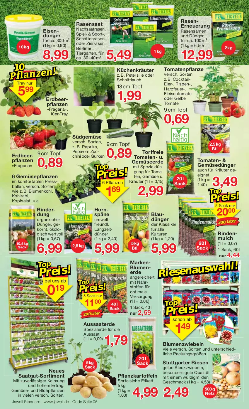 Aktueller Prospekt Jawoll - Prospekte - von 03.04 bis 09.04.2022 - strona 6 - produkty: ball, berliner, blume, blumen, blumenerde, blumenkohl, cocktail, dünger, eier, eis, Erdbeerpflanze, erde, fleisch, Garten, Gemüsedünger, Gemüseerde, gurke, gurken, HP, kartoffel, kartoffeln, kohlrabi, kopfsalat, kräuter, küche, Küchen, mac, paprika, peperoni, Peroni, petersilie, pflanze, pflanzen, Pflanzkartoffeln, rasen, rasensamen, Ria, rind, rindenmulch, rinder, sac, salat, schnittlauch, Spezi, Sport, Ti, tomate, tomaten, topf, zucchini, zwiebel, zwiebeln