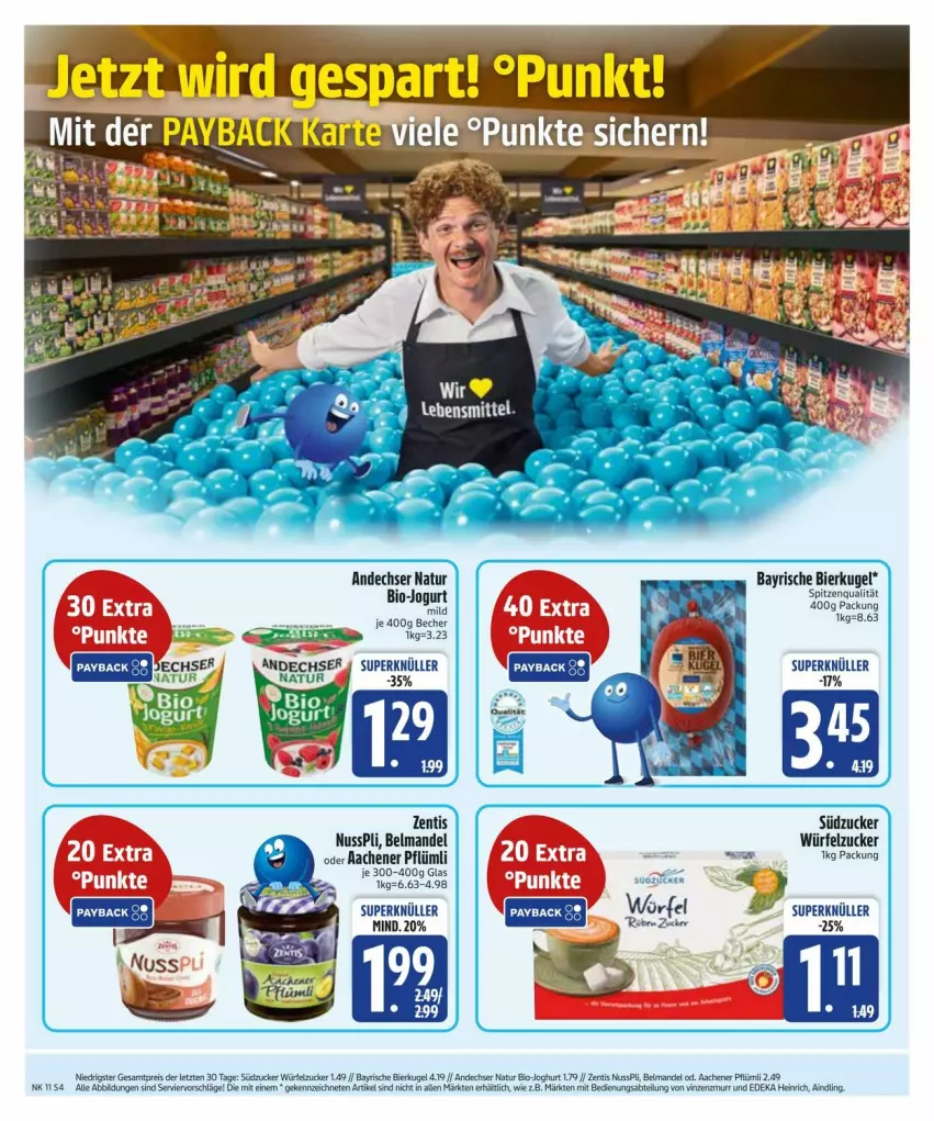 Aktueller Prospekt Edeka - Prospekte - von 10.03 bis 17.03.2025 - strona 6 - produkty: andechser natur, Becher, Belmandel, bier, bio, bio-joghurt, joghur, joghurt, Kugel, mandel, natur, nuss, nusspli, südzucker, Ti, würfel, zentis, zucker