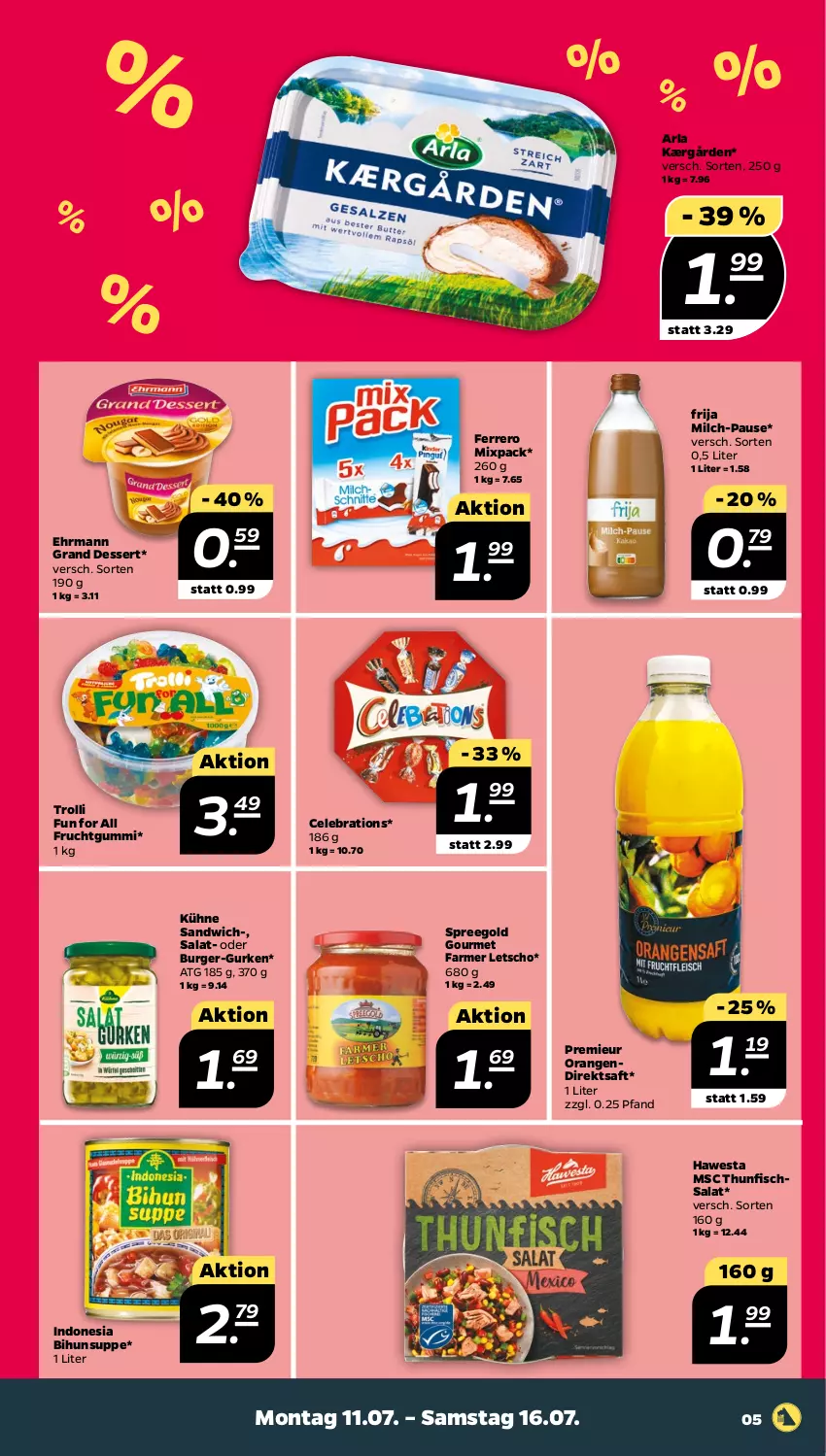 Aktueller Prospekt Netto - Woche 28 - von 11.07 bis 16.07.2022 - strona 5 - produkty: arla, burger, dessert, direktsaft, ehrmann, Ehrmann Grand Dessert, ferrero, fisch, frucht, fruchtgummi, gurke, gurken, hawesta, Kærgården, Kühne, Letscho, milch, orange, orangen, saft, salat, sandwich, suppe, thunfisch, Thunfischsalat, Ti, trolli