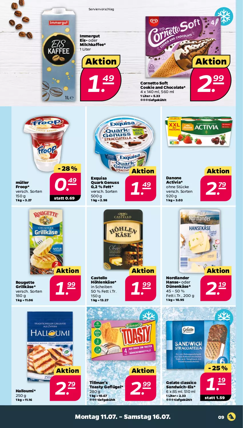 Aktueller Prospekt Netto - Woche 28 - von 11.07 bis 16.07.2022 - strona 9 - produkty: activia, classico, cola, cookie, cornetto, danone, danone activia, eis, exquisa, froop, Geflügel, grill, Grillkäse, Halloumi, höhlenkäse, immergut, kaffee, Käse, milch, Müller, müller froop, nuss, quark, quark genus, quark genuss, rouge, rougette, sandwich, Ti, toast, toasty