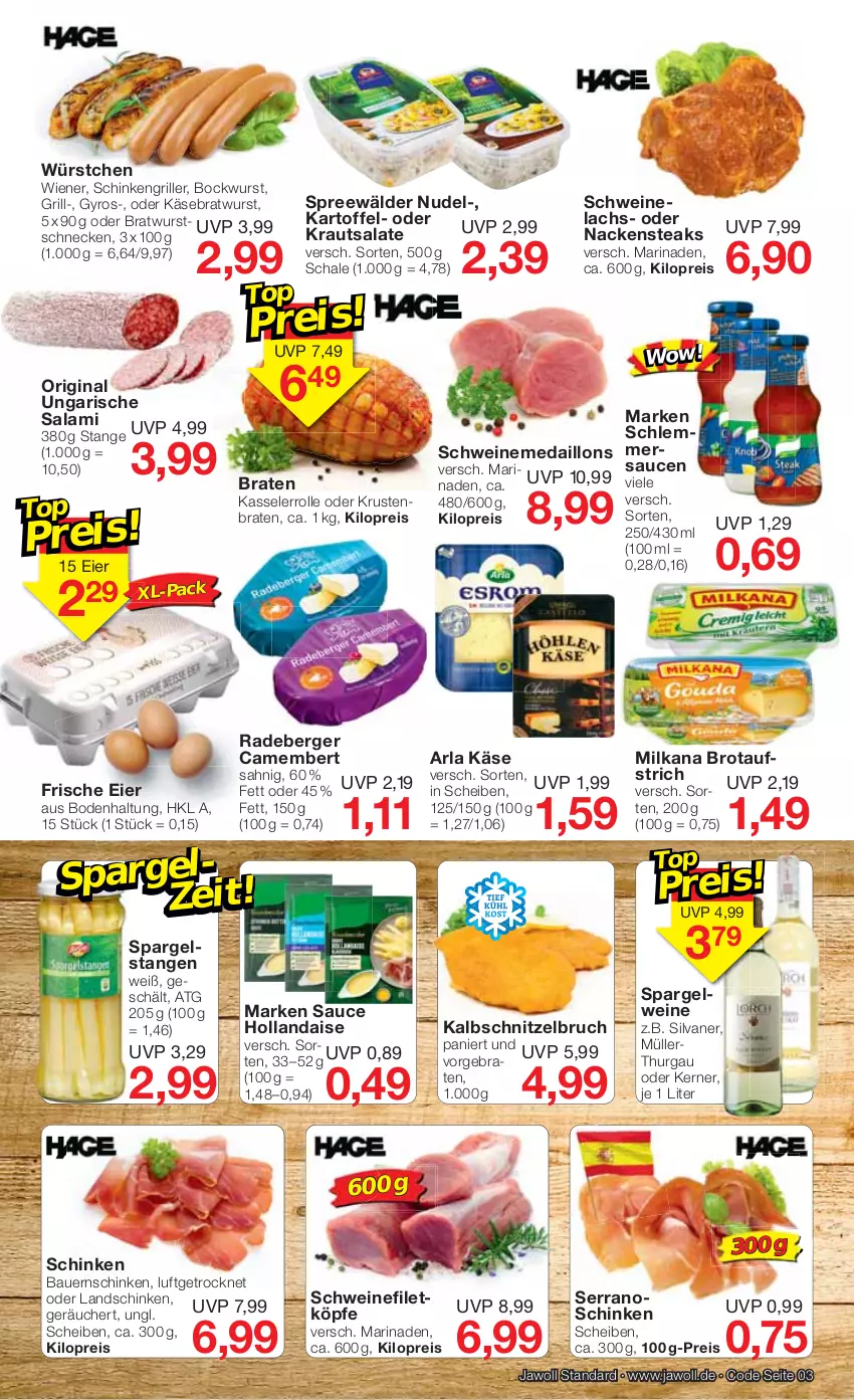 Aktueller Prospekt Jawoll - Prospekte - von 10.04 bis 16.04.2022 - strona 3 - produkty: arla, auer, aufstrich, Bau, Bauer, Bauernschinken, Berger, bockwurst, braten, bratwurst, brot, brotaufstrich, camembert, eier, eis, filet, gin, grill, gyros, hollandaise, kartoffel, Käse, kasseler, Kraut, krautsalat, krustenbraten, lachs, landschinken, marinade, medaillons, milka, milkana, Müller, Nackensteak, nackensteaks, nudel, radeberger, reis, salami, salat, salate, sauce, sauce hollandaise, saucen, Schal, Schale, schinken, Schinkengriller, schnitzel, schwein, schweine, schweinefilet, Schweinelachs, serrano, silvaner, spargel, spreewälder, steak, steaks, Ungarische Salami, wein, weine, wiener, wurst, würstchen