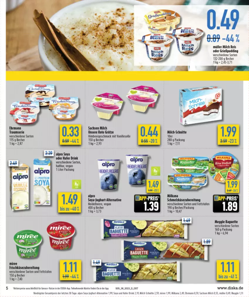 Aktueller Prospekt Diska - Prospekte - von 18.09 bis 23.09.2023 - strona 5 - produkty: aktionspreis, alpro, baguette, Becher, beere, deka, drink, ehrmann, eis, frischkäse, frischkäsezubereitung, Grießpudding, grütze, hafer, heidelbeere, himbeer, joghur, joghurt, Käse, mac, meggle, milch, milch-schnitte, milka, milkana, miree, Müller, nuss, pudding, reis, Rote Grütze, sac, Schmelzkäse, schmelzkäsezubereitung, Soße, soya, Ti, vanille, ZTE