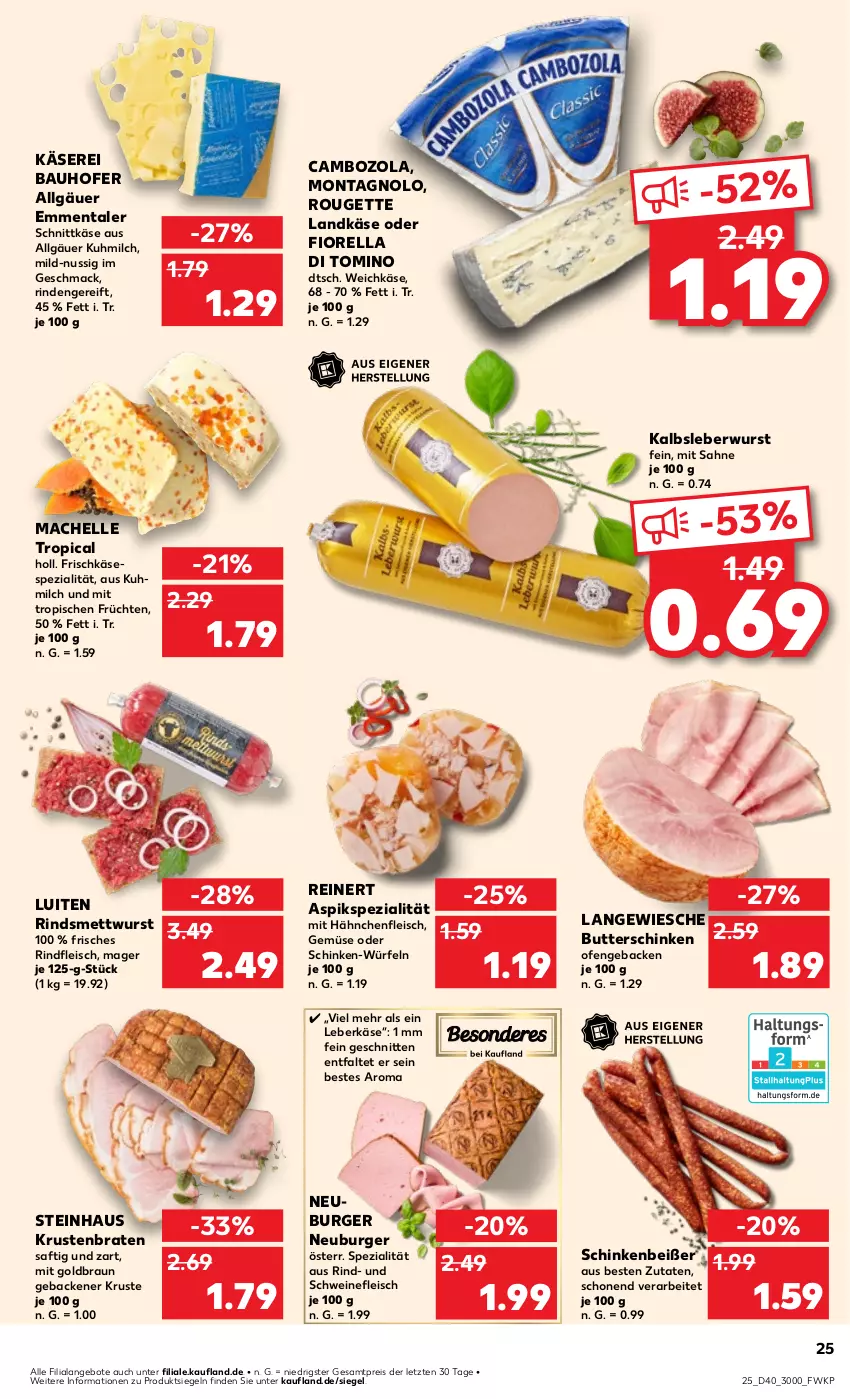 Aktueller Prospekt Kaufland - Prospekt - von 04.10 bis 09.10.2024 - strona 25 - produkty: angebot, angebote, Bau, braten, braun, burger, butter, cambozola, eis, elle, emmentaler, fleisch, frischkäse, früchte, früchten, geback, Hähnchenfleisch, Kalbsleber, Kalbsleberwurst, Käse, krustenbraten, landkäse, leberkäs, leberkäse, leberwurst, LG, mac, Mett, mettwurst, milch, ndk, Neuburger, nuss, Ofen, reinert, reis, rel, rind, rindfleisch, rouge, rougette, saft, sahne, schinken, Schinken-Würfel, schnitten, schnittkäse, schwein, schweine, schweinefleisch, Spezi, steinhaus, Ti, weichkäse, wein, weine, würfel, wurst, ZTE