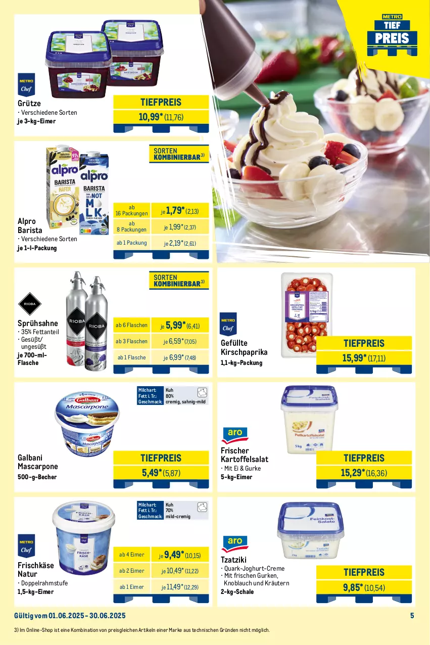 Aktueller Prospekt Metro - Monats-Menü - von 01.06 bis 30.06.2025 - strona 5 - produkty: alpro, angebot, aqua, Becher, beere, beutel, creme, doppelrahmstufe, eimer, eis, erdbeere, flasche, frischkäse, frucht, galbani, Gläser, grütze, gurke, gurken, HP, joghur, joghurt, kaffee, kartoffel, kartoffelsalat, Käse, kirsch, knoblauch, kräuter, kräutern, küche, Küchen, kuchen, mac, mascarpone, Metro, milch, möbel, natur, paprika, püree, quark, reis, Ria, rwe, sahne, salat, Schal, Schale, spiegel, tasse, Ti, tiefpreis, Tiere, tzatziki, vitrine, weck, Yo