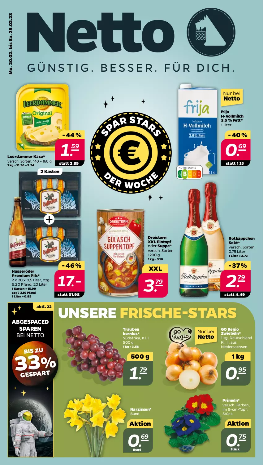 Aktueller Prospekt Netto - Woche 8 - von 20.02 bis 25.02.2023 - strona 1 - produkty: dreistern, eintopf, eis, hasseröder, im 9-cm-topf, Käse, leerdammer, milch, Narzissen, pils, premium pils, Primeln, reis, rotkäppchen, sac, sekt, suppe, Ti, topf, trauben, vollmilch, zwiebel, zwiebeln