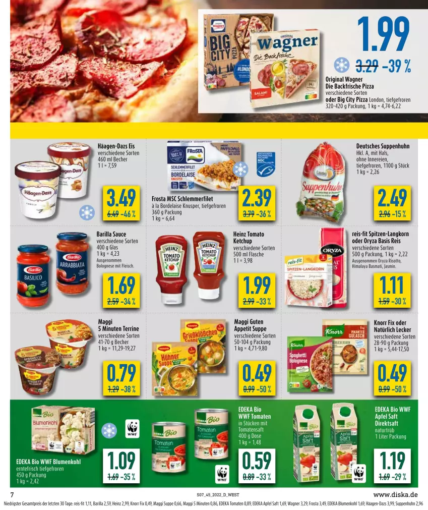 Aktueller Prospekt Diska - Prospekte - von 07.11 bis 12.11.2022 - strona 7 - produkty: apfel, barilla, basmati, Becher, bio, blume, blumen, blumenkohl, bolognese, bordelaise, deka, direktsaft, edeka bio, eis, filet, flasche, fleisch, frosta, gin, häagen-dazs, heinz, ketchup, knorr, knorr fix, korn, maggi, natur, original wagner, oryza, pizza, reis, reis-fit, risotto, saft, sauce, schlemmerfilet, spitzen-langkorn, suppe, suppen, Suppenhuhn, terrine, Ti, tomate, tomaten, Tomatensaft, wagner, ZTE