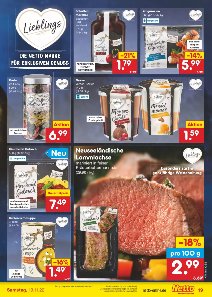 Aktueller Prospekt Netto Marken-Discount - Filial-Angebote - von 14.11 bis 19.11.2022 - strona 19 - produkty: angebot, auer, bestpreis, butter, creme, cremesuppe, dauertiefpreis, dessert, eis, Elan, elle, frucht, garnelen, gulasch, honig, kräuter, kräuterbutter, Kürbis, lachs, lamm, lammlachse, mango, marinade, morellen, nuss, pasta, reis, rel, schattenmorellen, schnitten, suppe, Ti, tiefpreis, Wild, ZTE, zucker