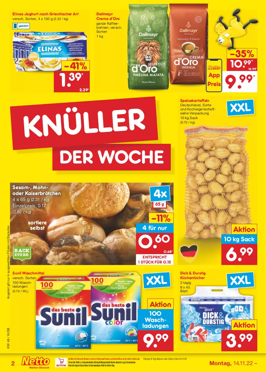 Aktueller Prospekt Netto Marken-Discount - Filial-Angebote - von 14.11 bis 19.11.2022 - strona 2 - produkty: angebot, backofen, bestpreis, bohne, bohnen, brötchen, dallmayr, eis, elinas, elinas joghurt, joghur, joghurt, joghurt nach, kaffee, kaffeebohnen, Kaiser, kartoffel, kartoffeln, küche, Küchen, küchentücher, ndk, Ofen, reis, sac, sesam, speisekartoffeln, stube, sunil, Ti, Tiere, tücher, waschmittel