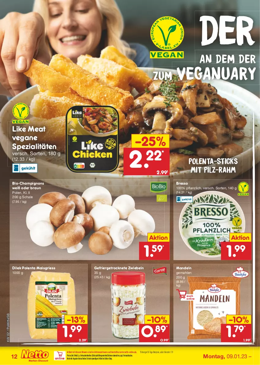 Aktueller Prospekt Netto Marken-Discount - Filial-Angebote - von 09.01 bis 14.01.2023 - strona 12 - produkty: bestpreis, bio, braun, bresso, champignon, champignons, eis, Like Meat, mais, mandel, mandeln, ndk, reis, rezept, Schal, Schale, Spezi, Ti, zwiebel, zwiebeln